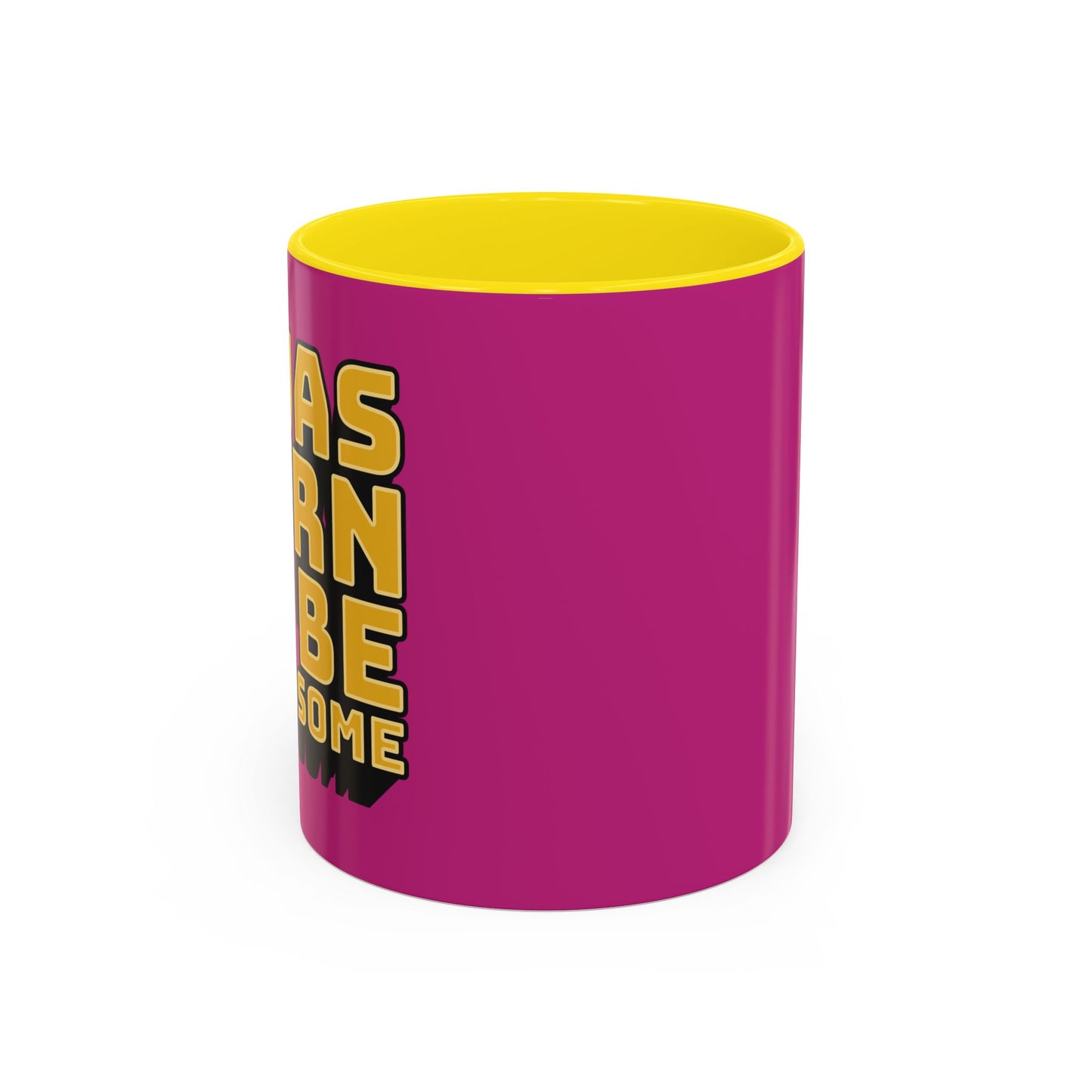 I Was Born To Be Handsome Accent Coffee Mug (11, 15oz)