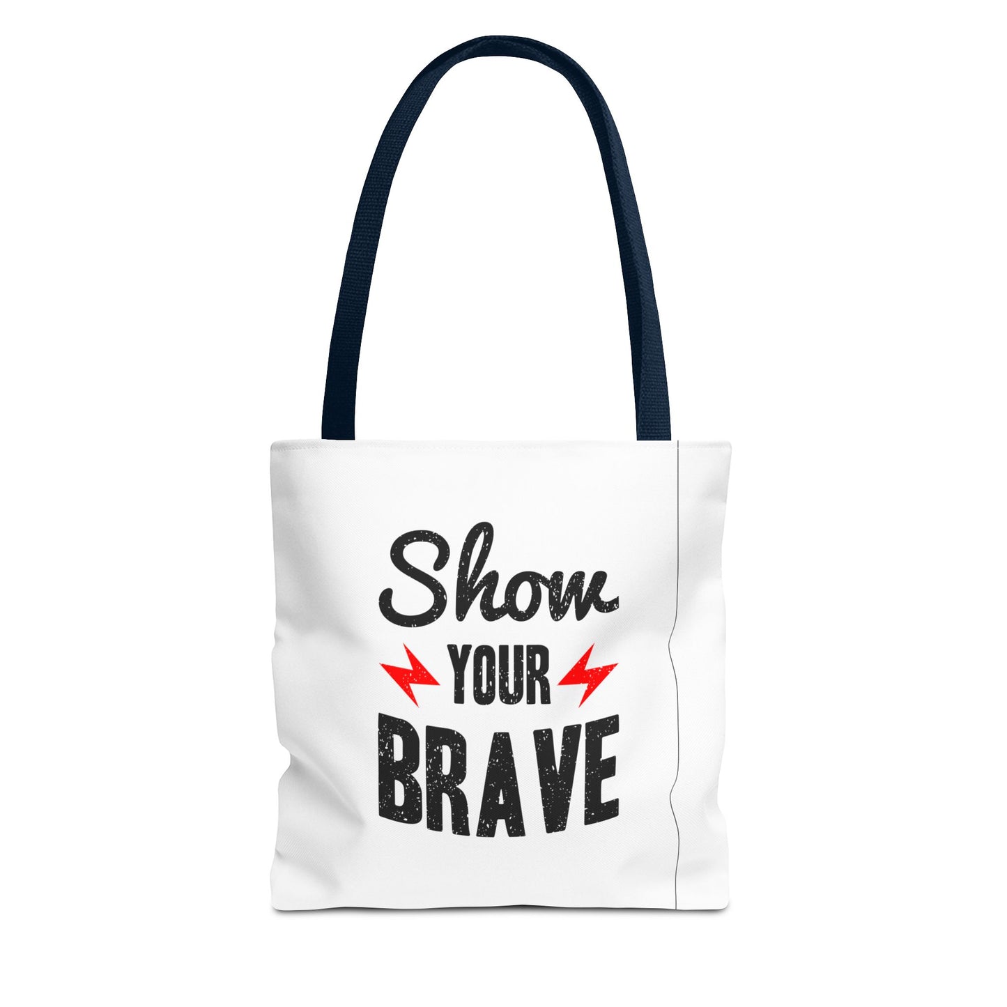 Show Your Brave Tote Bag (AOP)