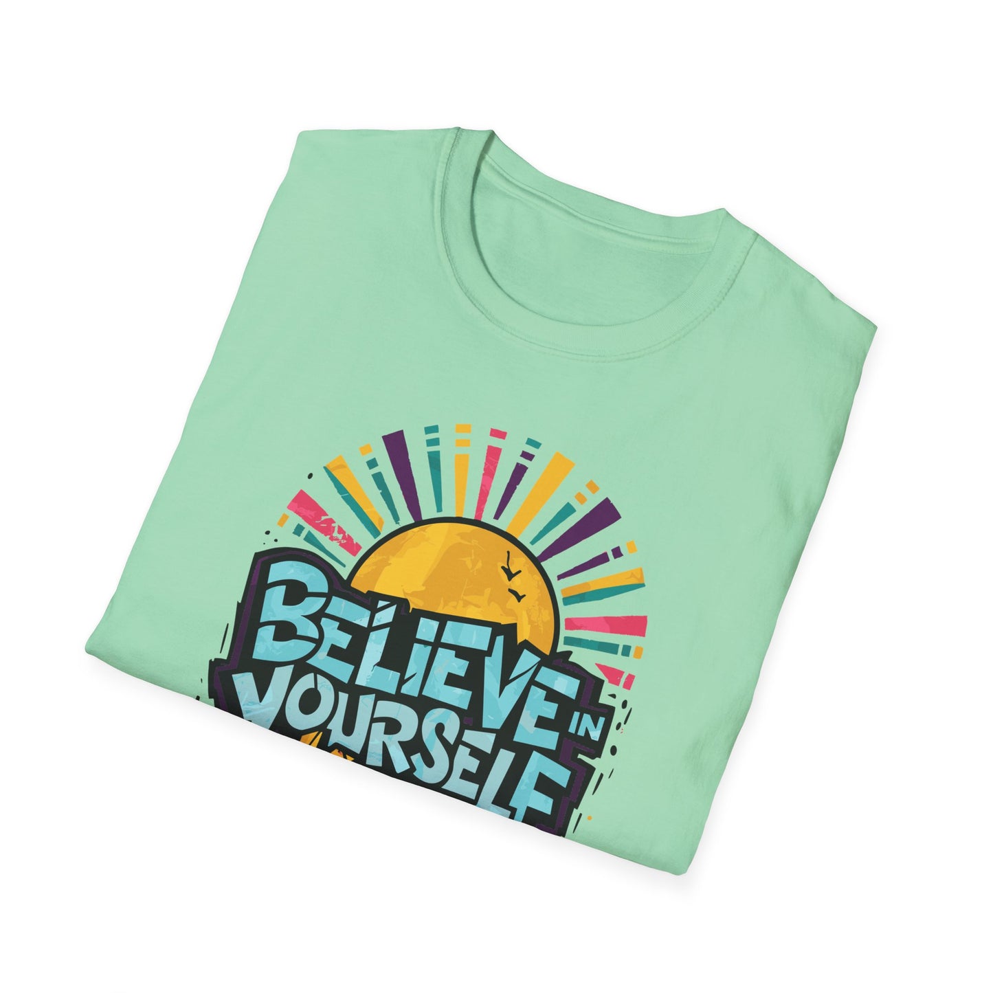 Believe In Yourself Keep Pushing Unisex Softstyle T-Shirt