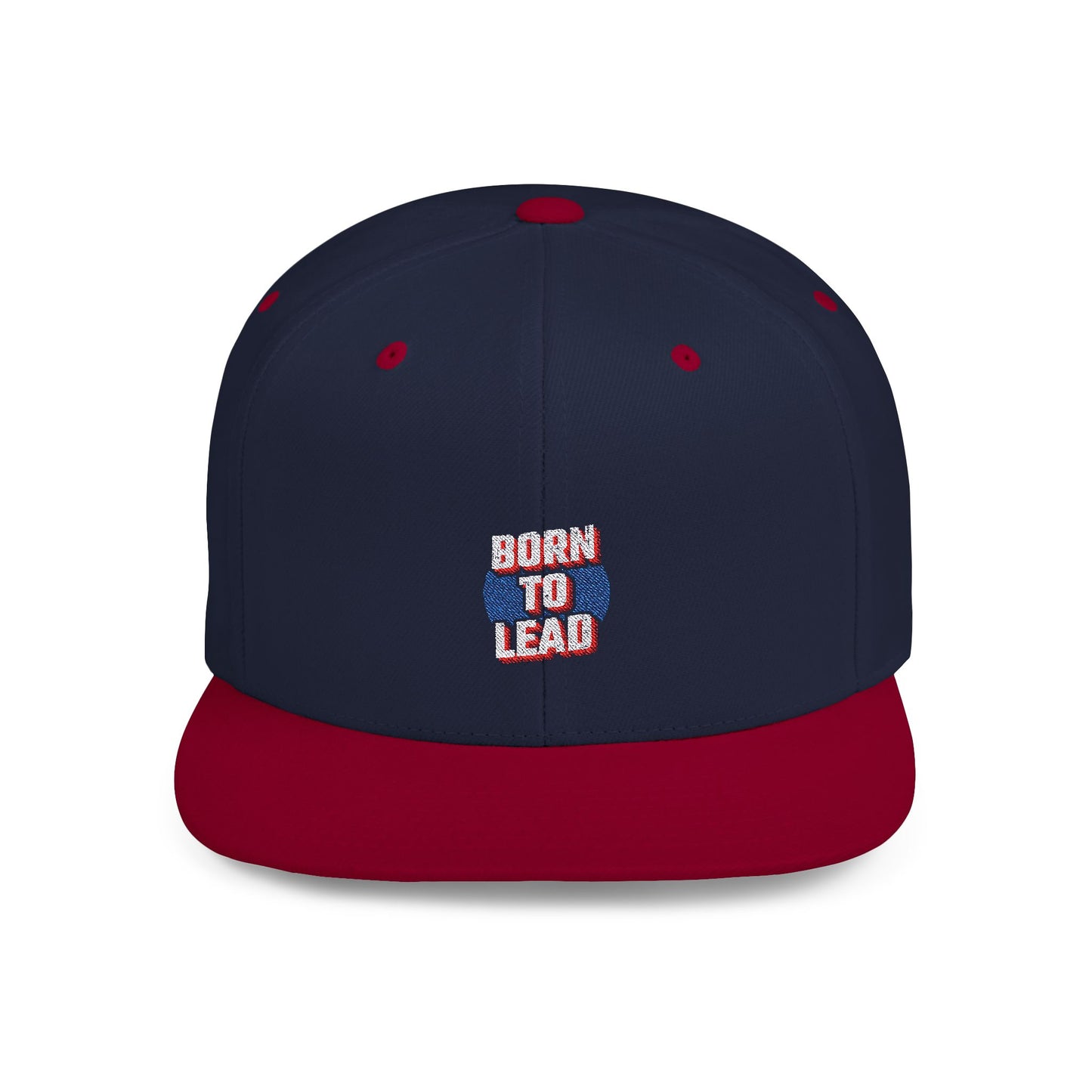 Born To Lead Flat Bill Snapback