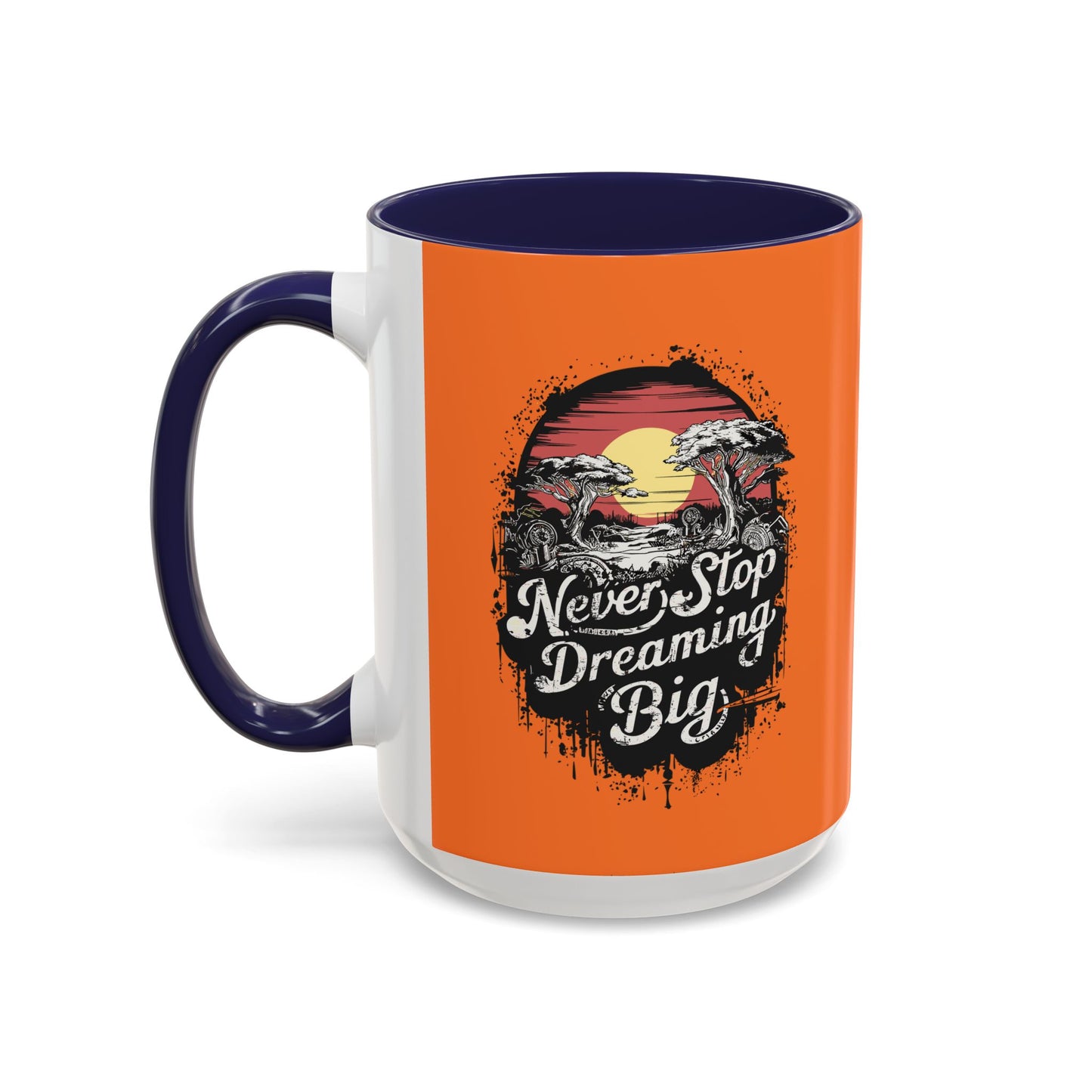 Never Stop Dreaming Big Accent Coffee Mug (11, 15oz)
