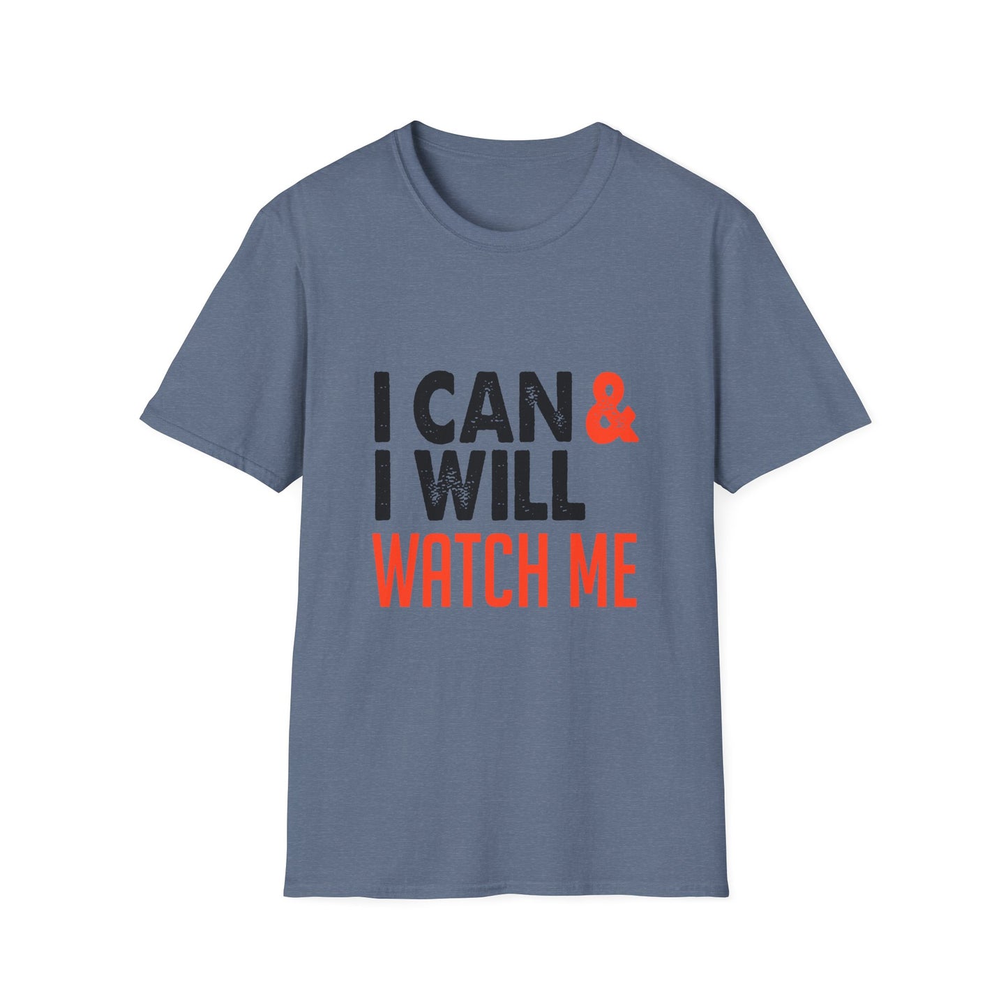 I Can & I Will Watch Me Unisex Softstyle T-Shirt