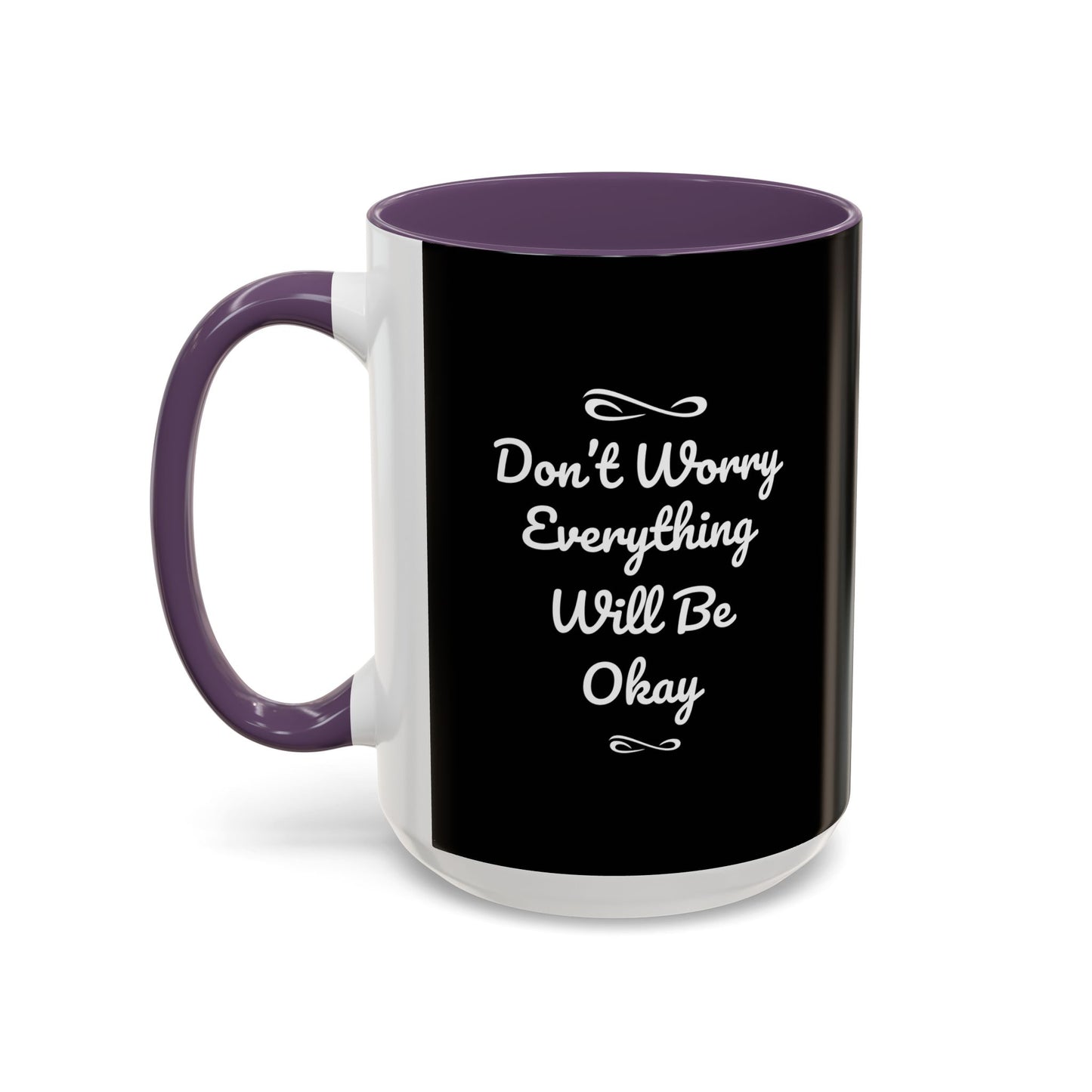 Don't Worry Everything Will Be Okey Accent Coffee Mug (11, 15oz)