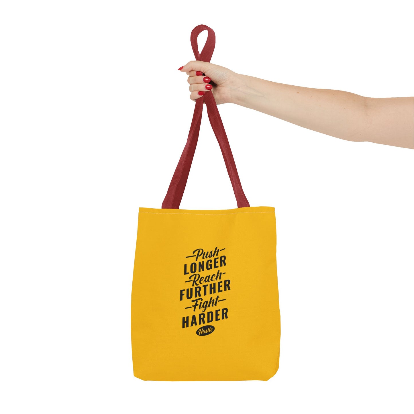 Push Longer Reach Further Fight Harder Hustle Tote Bag (AOP)