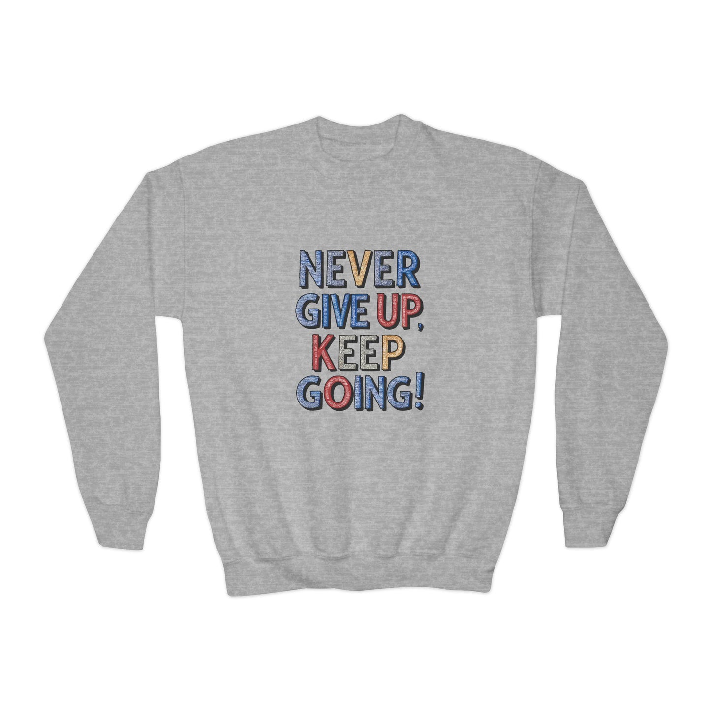 Never Give Up Keep Going Youth Crewneck Sweatshirt