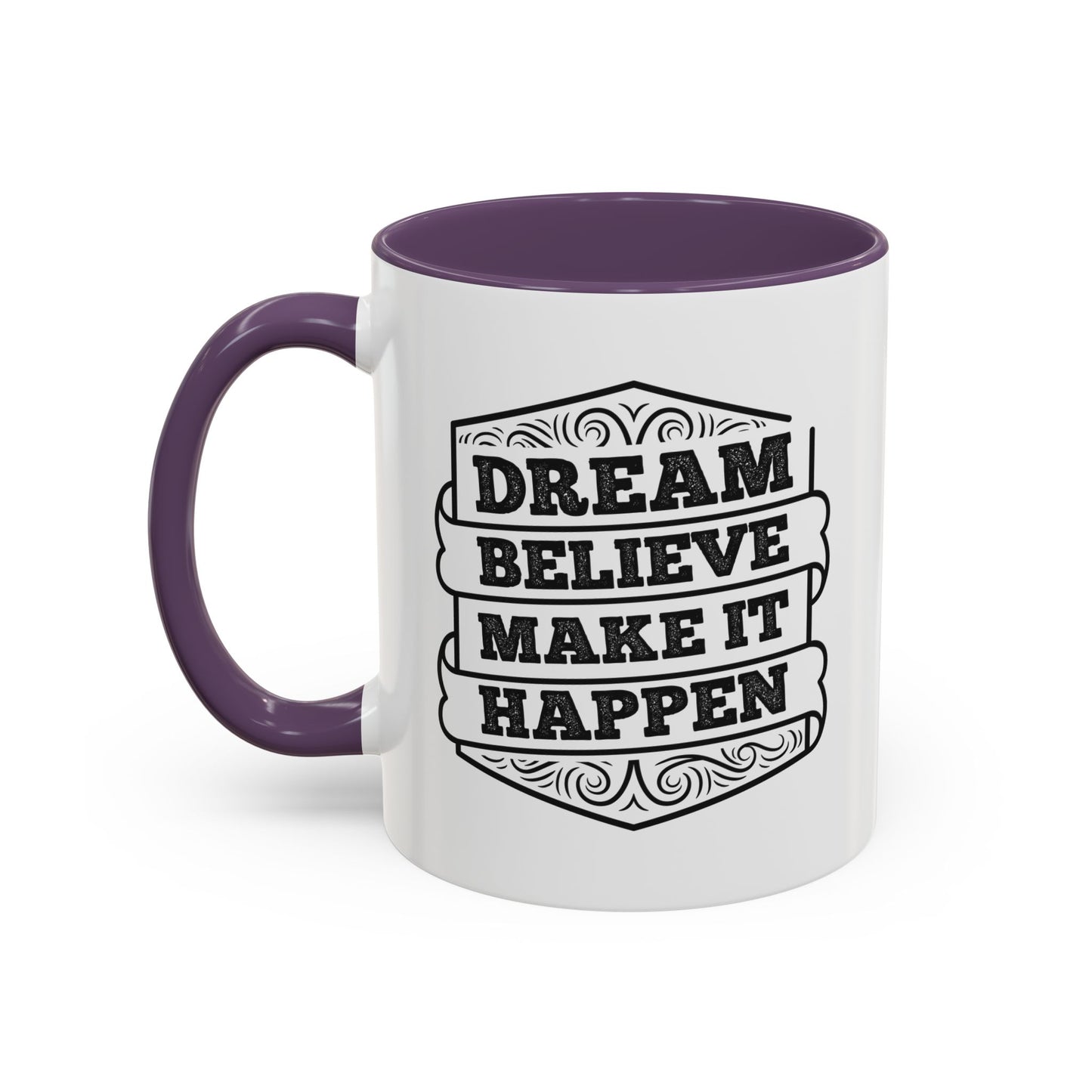Dream Believe Make It Happen Accent Coffee Mug (11, 15oz)