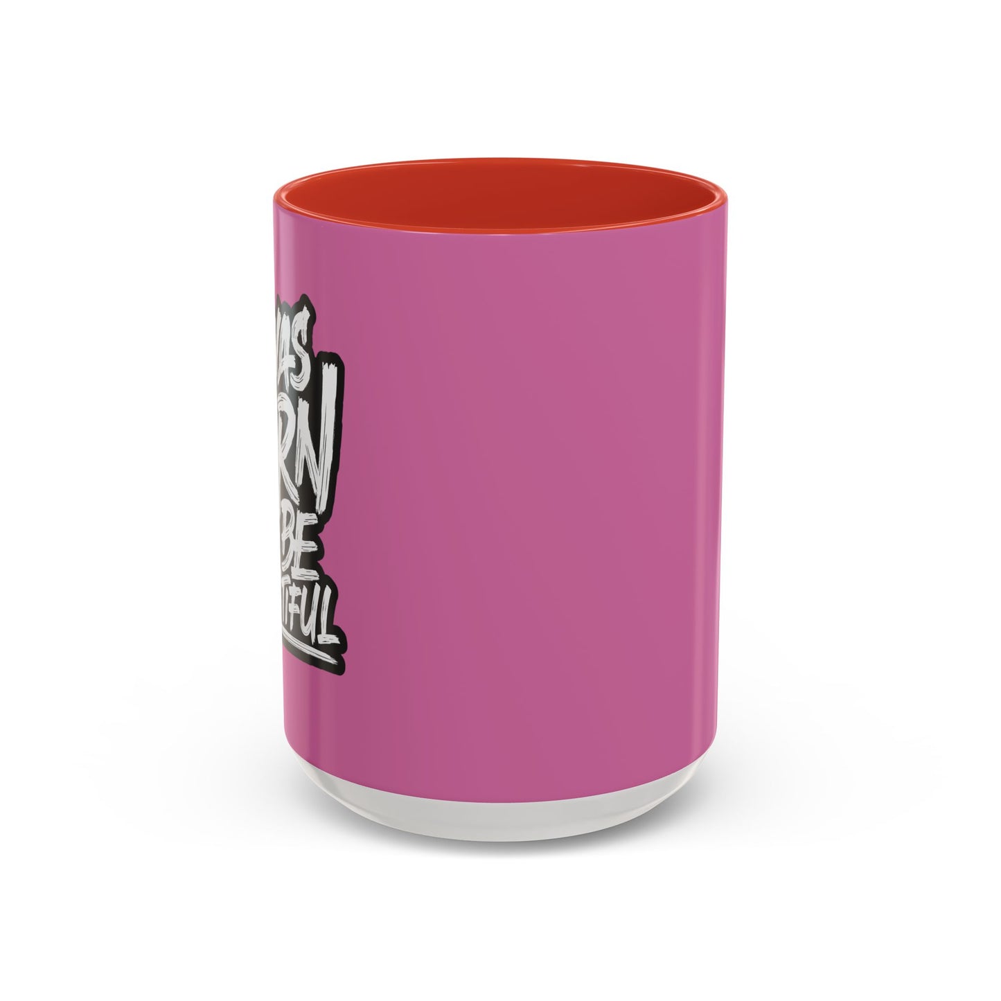 I Was Born To Be Beautiful Accent Coffee Mug (11, 15oz)