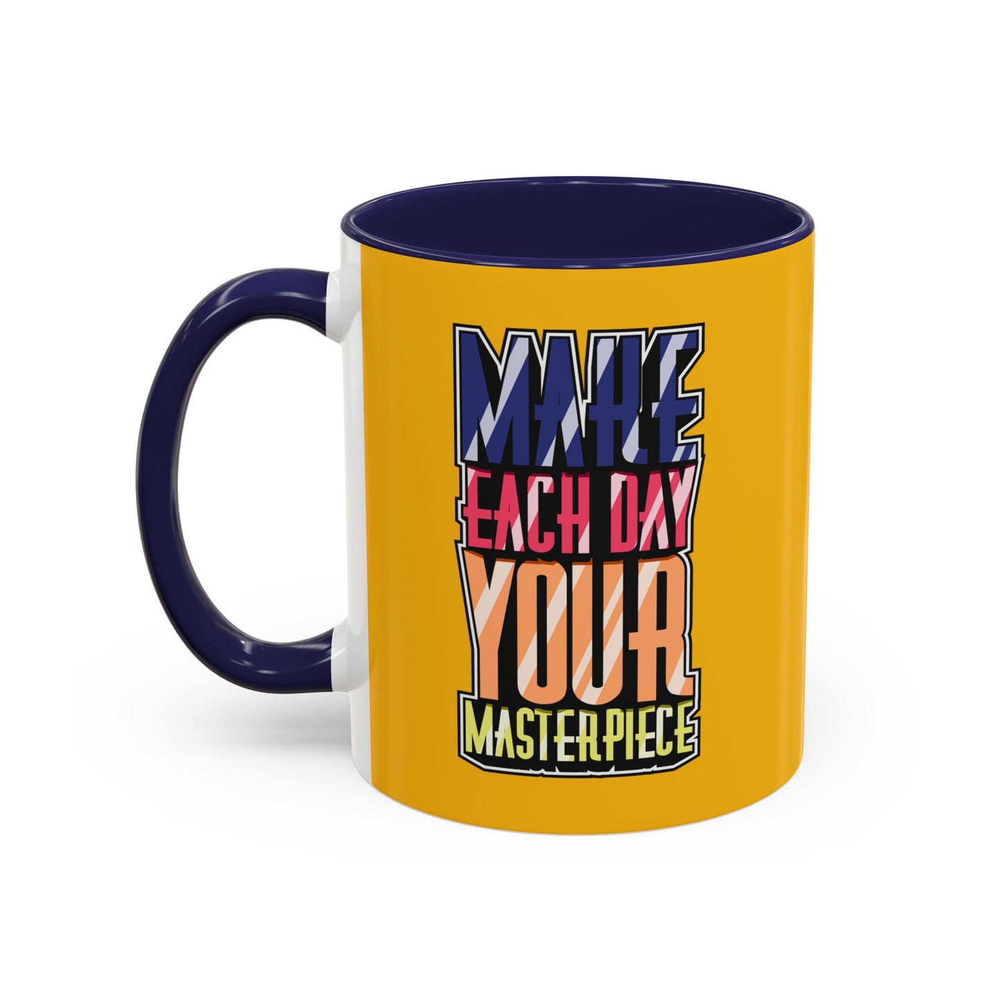 Make Each Day Your Masterpiece Accent Coffee Mug (11, 15oz)