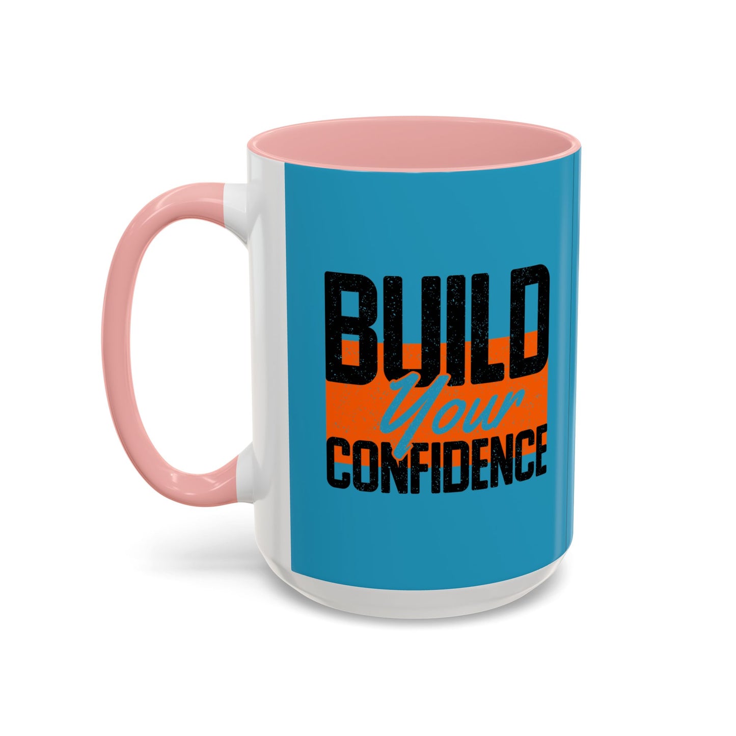 Build Your Confidence Accent Coffee Mug (11, 15oz)