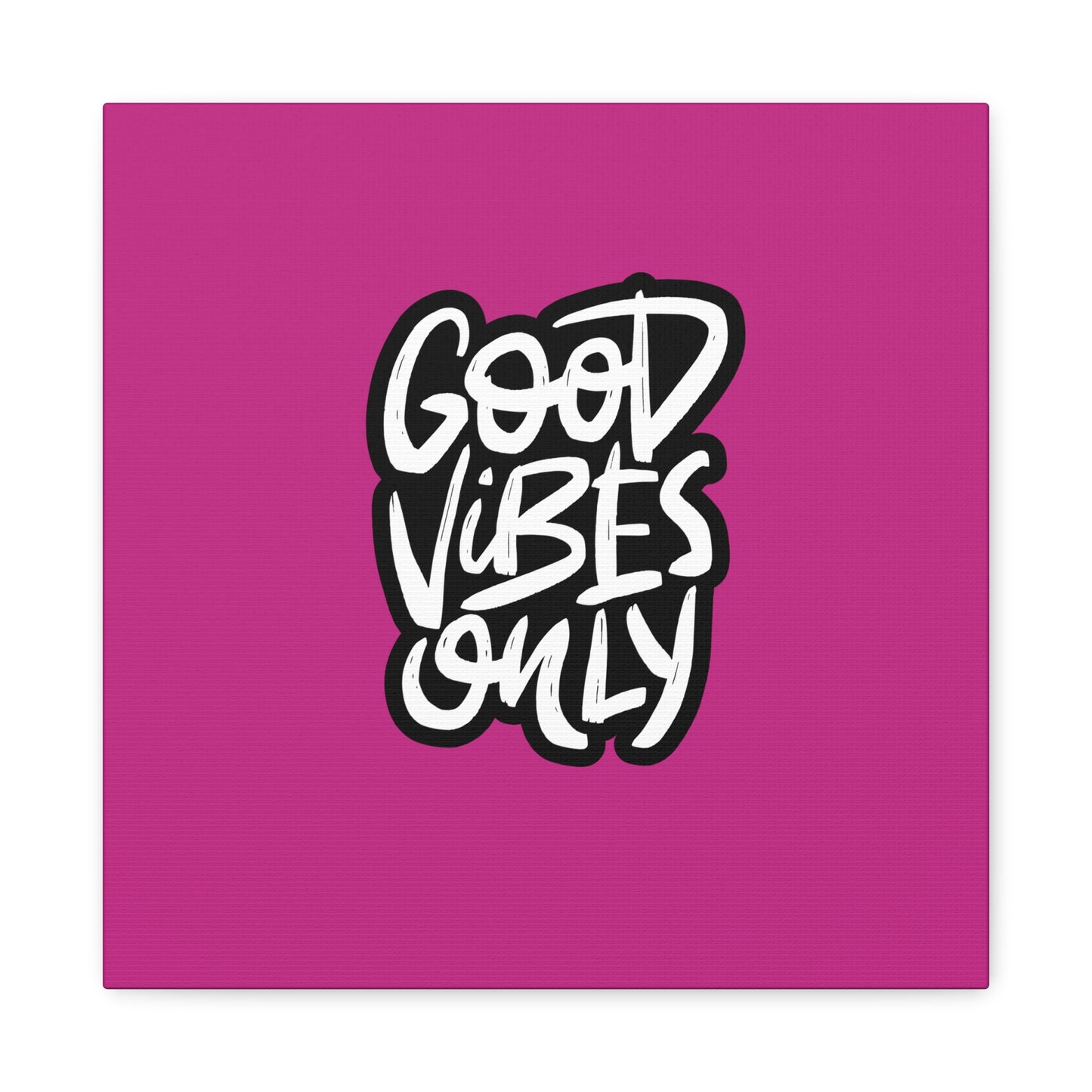 Good Vibes Only Matte Canvas, Stretched, 1.25"