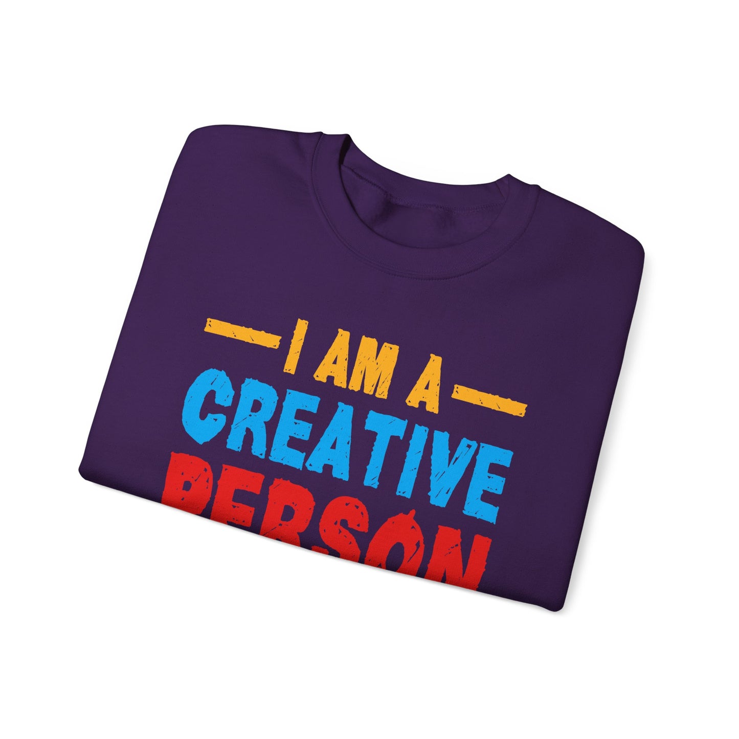 I Am A Creative Person Don't Understimate Me Unisex Heavy Blend™ Crewneck Sweatshirt