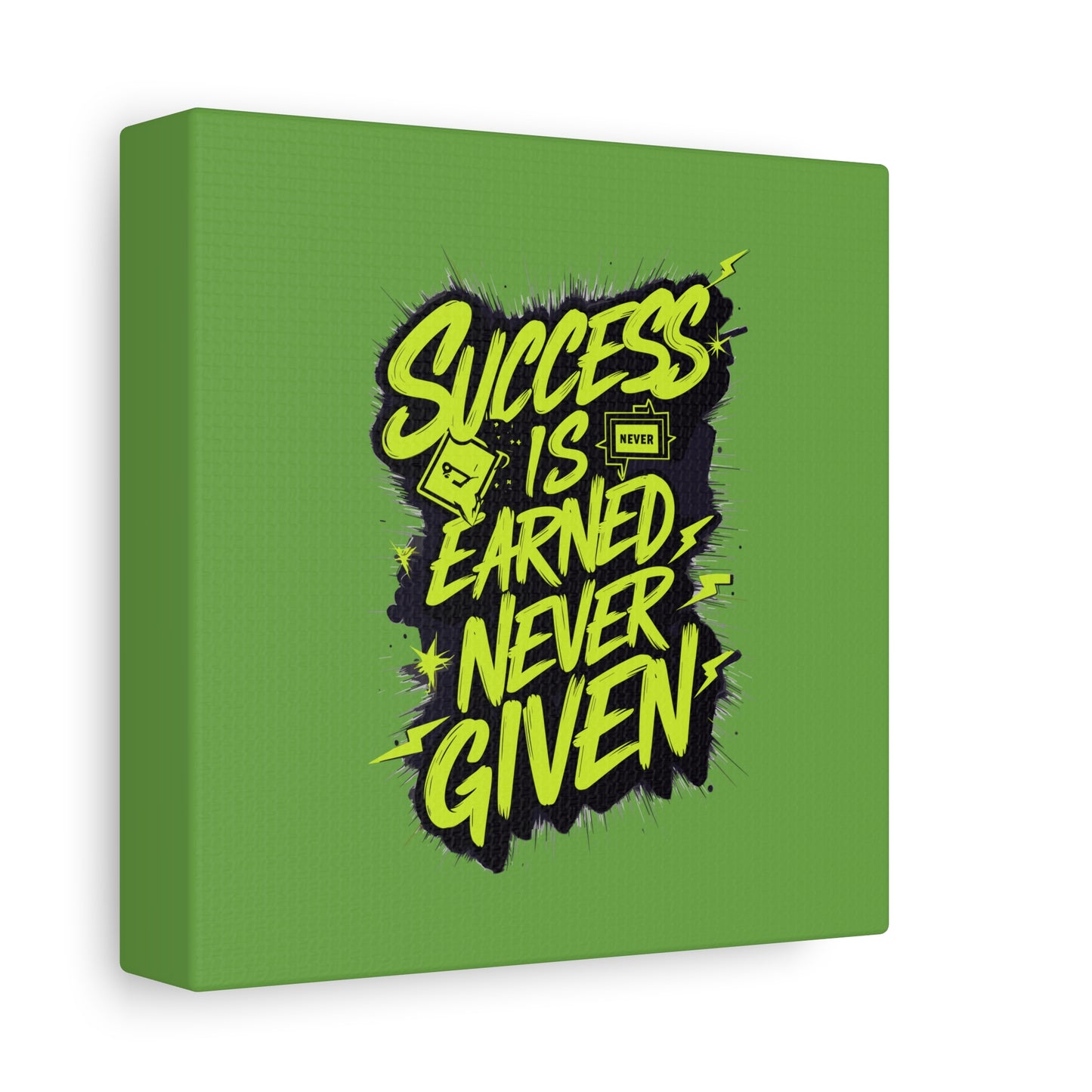 Success Is Never Earned Never Given Matte Canvas, Stretched, 1.25"