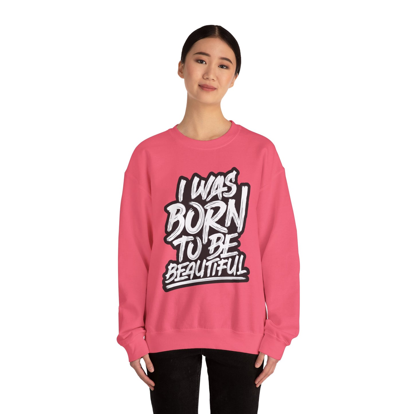 I Was Born To Be Beautiful Unisex Heavy Blend™ Crewneck Sweatshirt