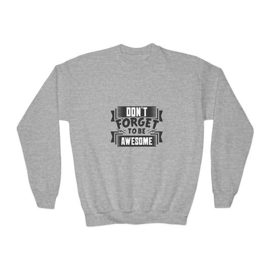 Don't Forget To Be Awesome Youth Crewneck Sweatshirt