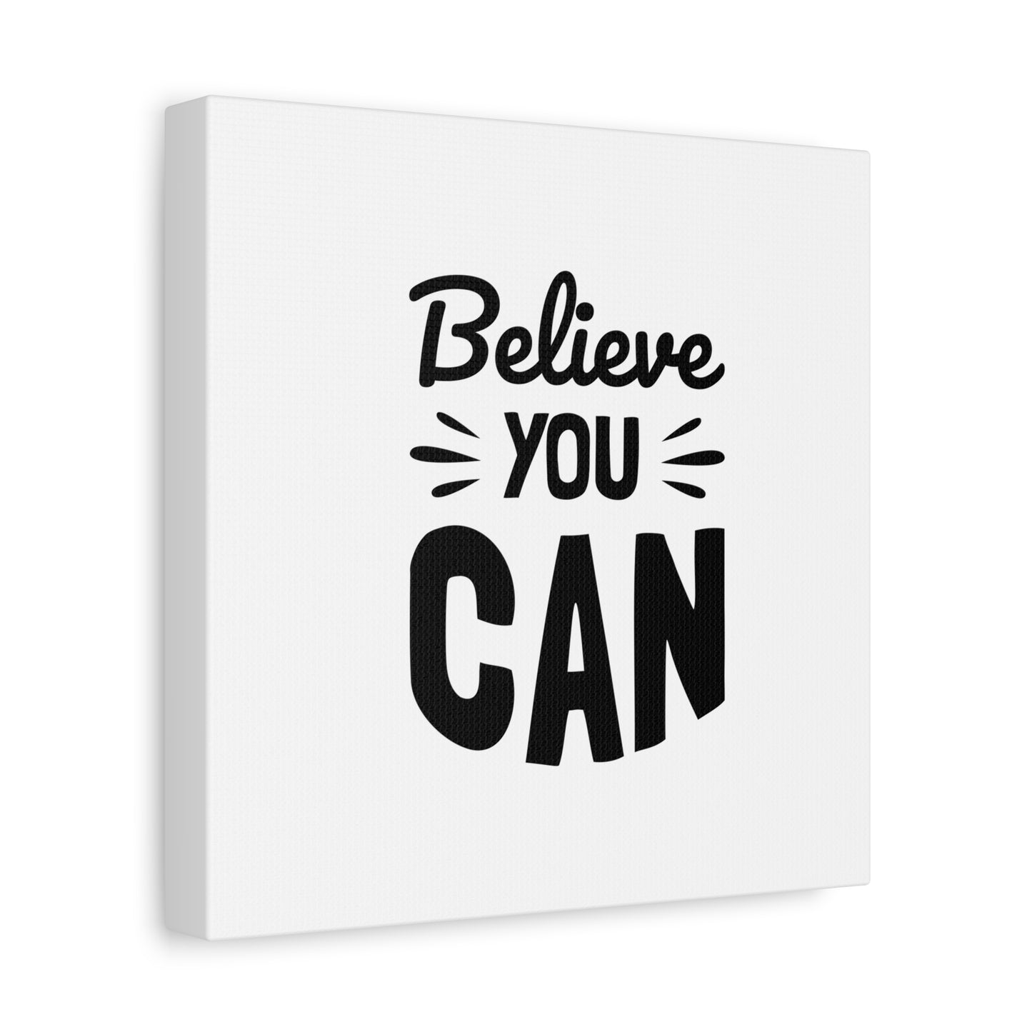 Believe You Can Matte Canvas, Stretched, 1.25"