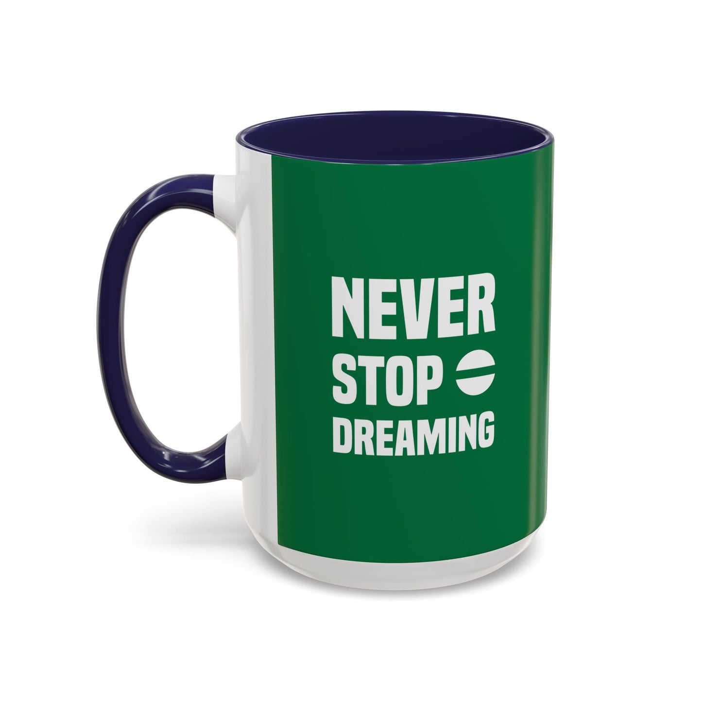 Never Stop Dreaming Accent Coffee Mug (11, 15oz)