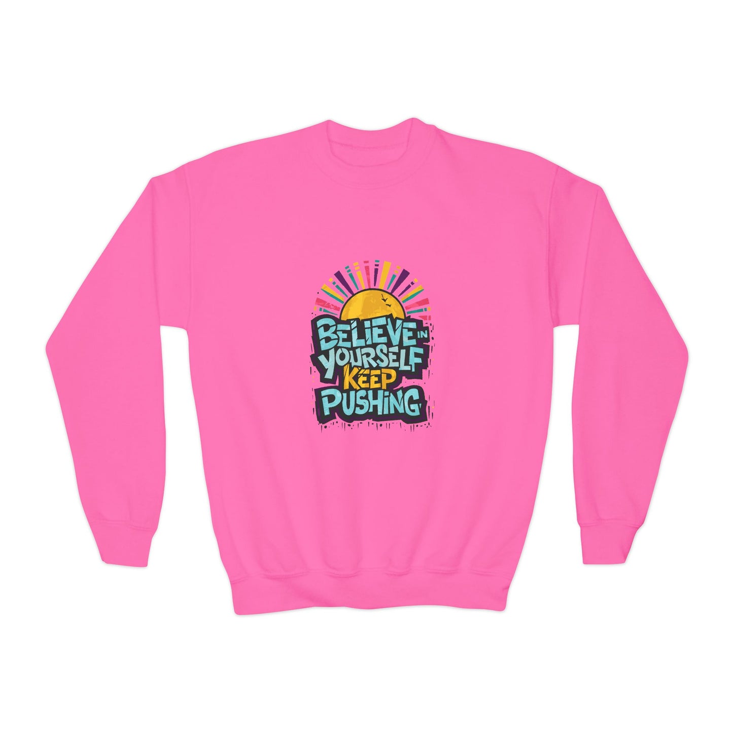Believe In Yourself Keep Pushing Youth Crewneck Sweatshirt