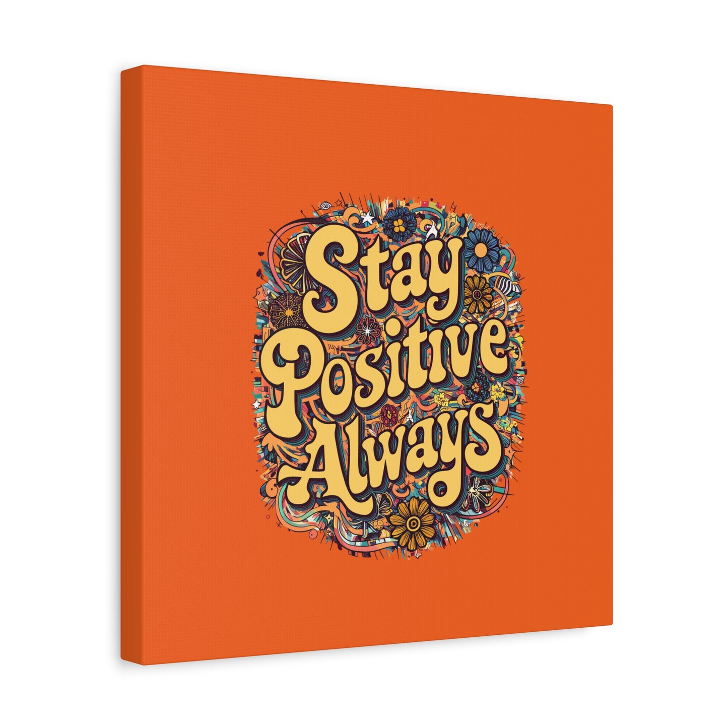Stay Positive Always Matte Canvas, Stretched, 1.25"