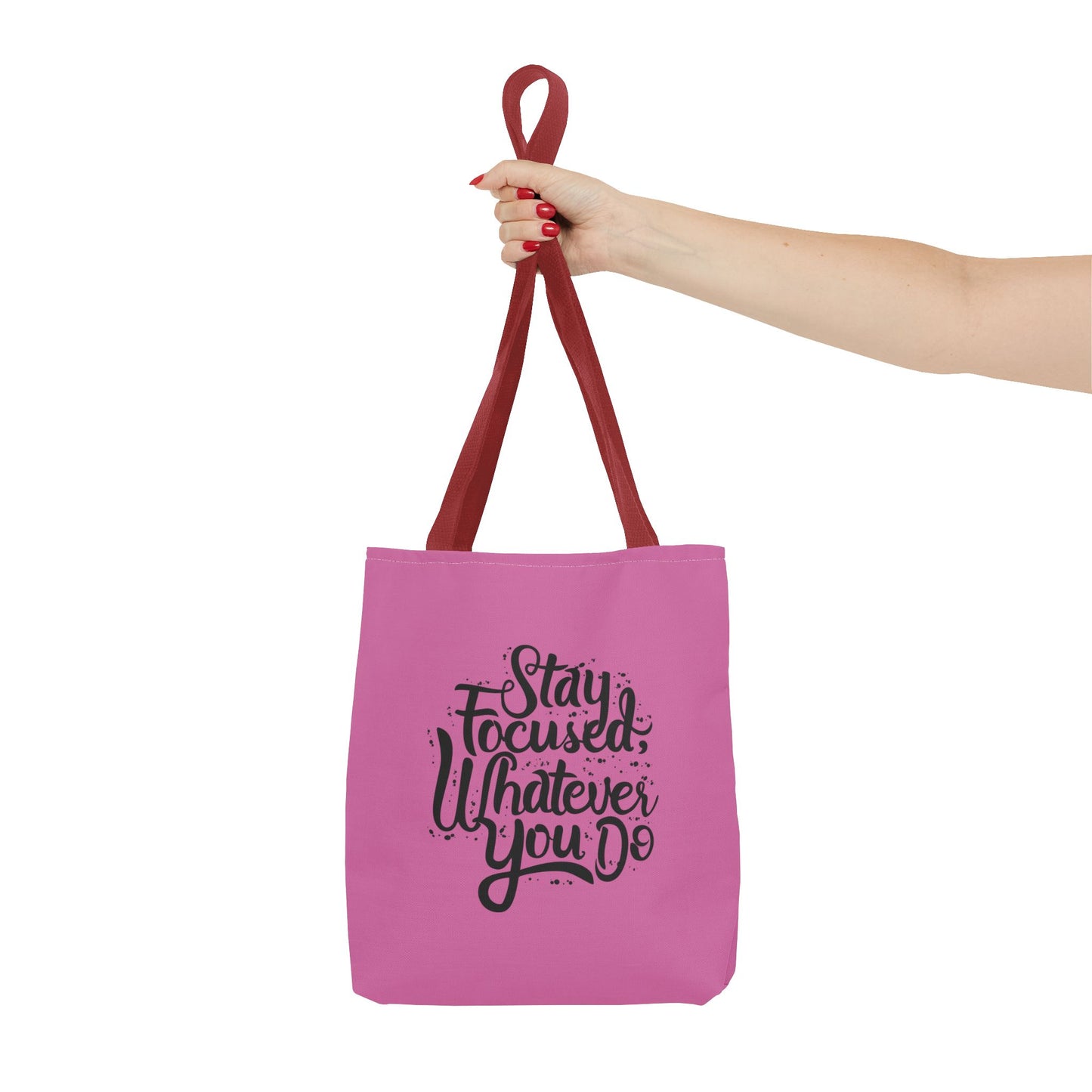 Stay Focused Whatever You Do Tote Bag (AOP)