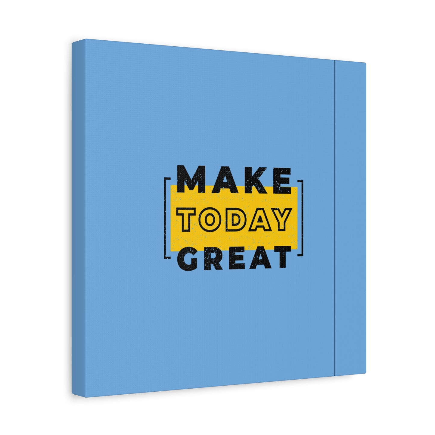 Make Today Great Matte Canvas, Stretched, 1.25"