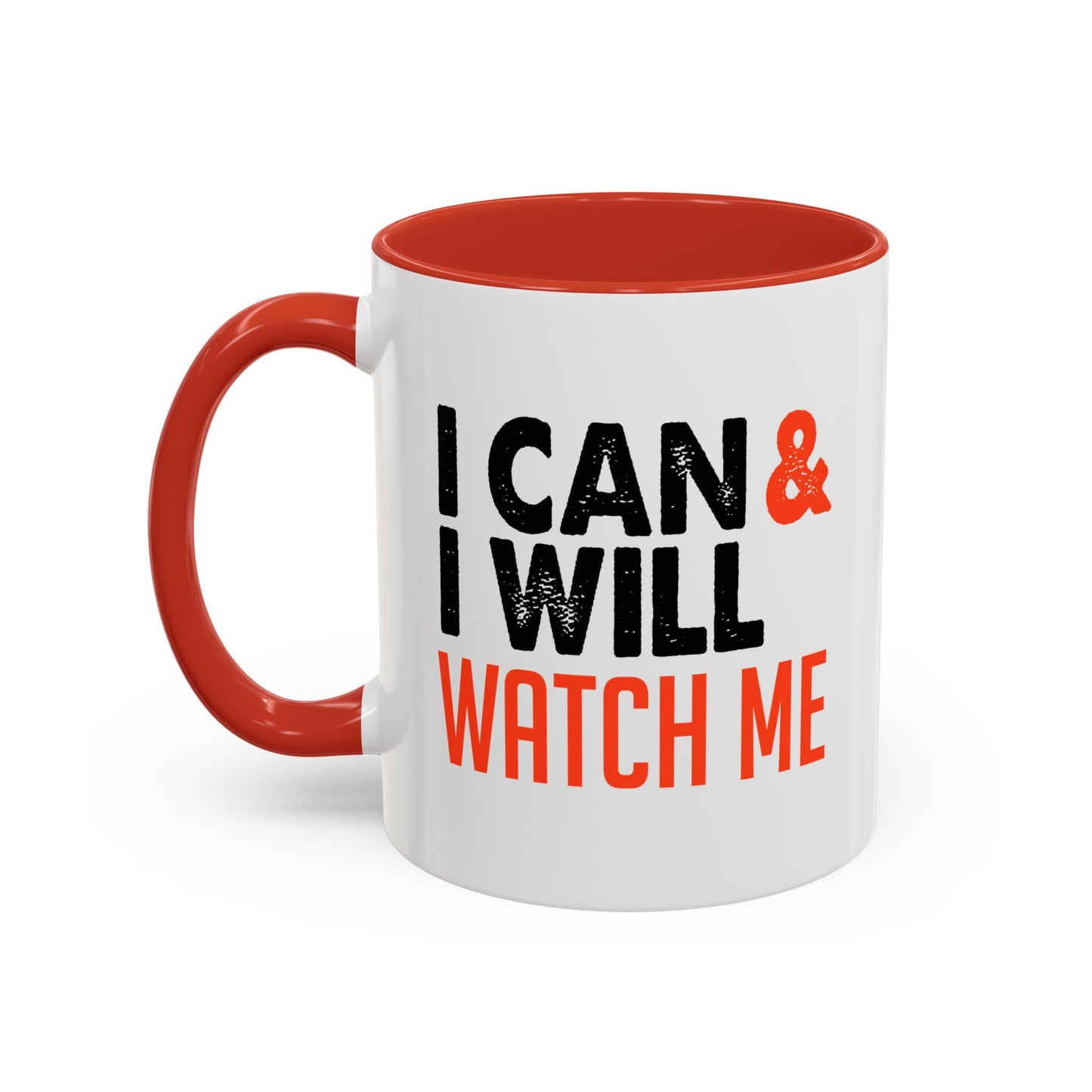 I Can & I Will Watch Me Accent Coffee Mug (11, 15oz)