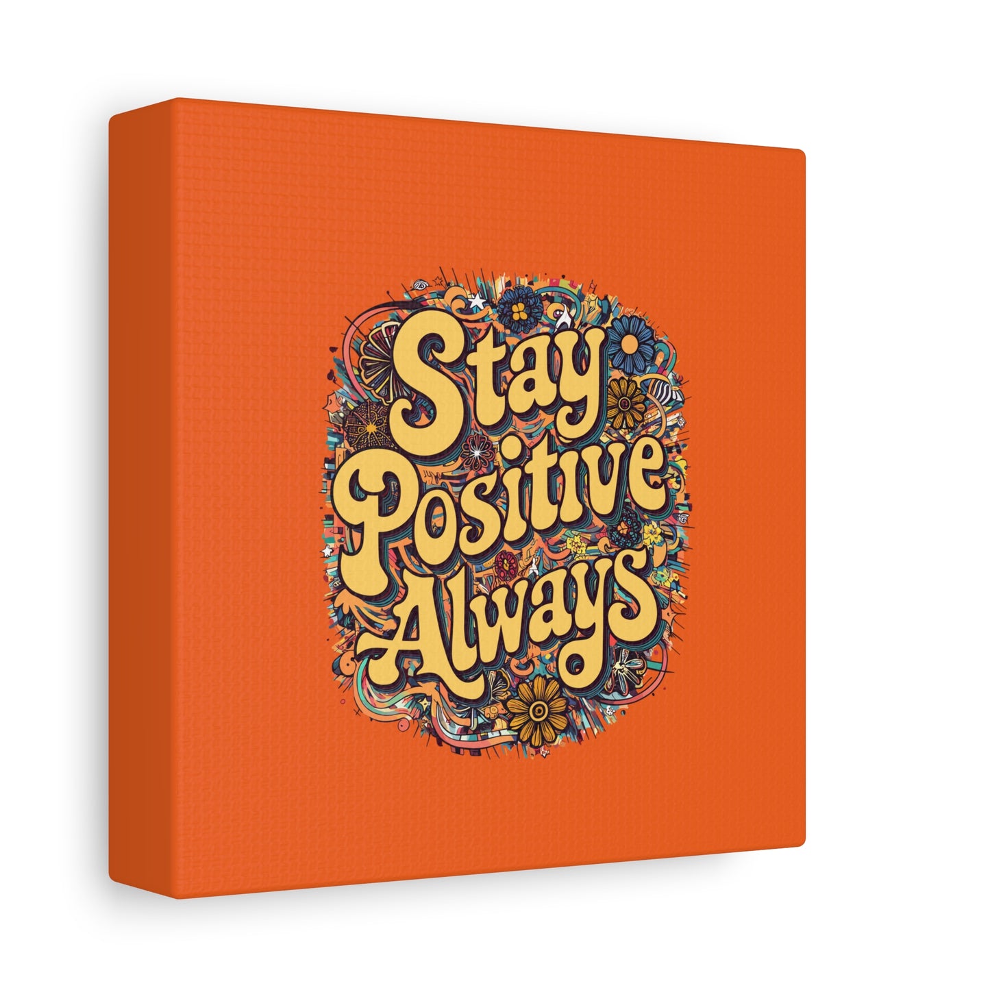 Stay Positive Always Matte Canvas, Stretched, 1.25"
