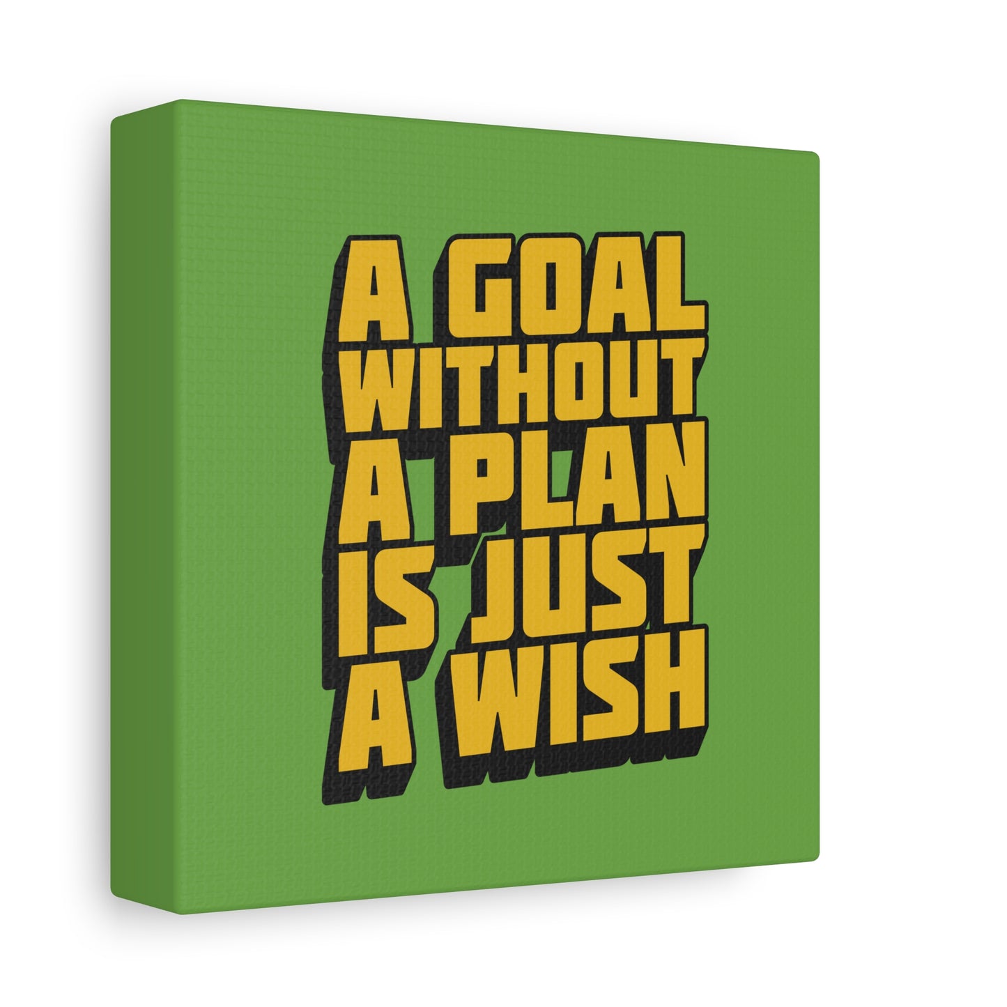 A Goal Without A Plan Is Just A Wish Matte Canvas, Stretched, 1.25"