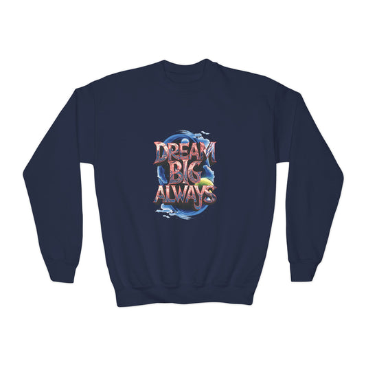 Dream Big Always Youth Crewneck Sweatshirt