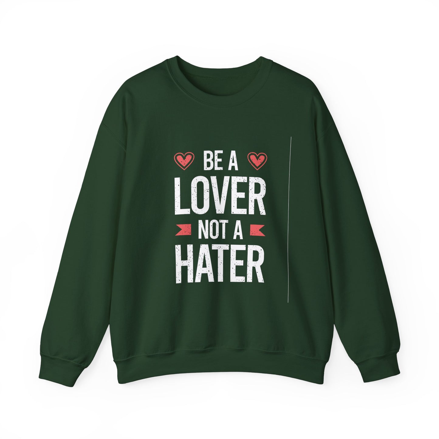 Be A Lover Not A Hater Unisex Heavy Blend™ Crewneck Sweatshirt