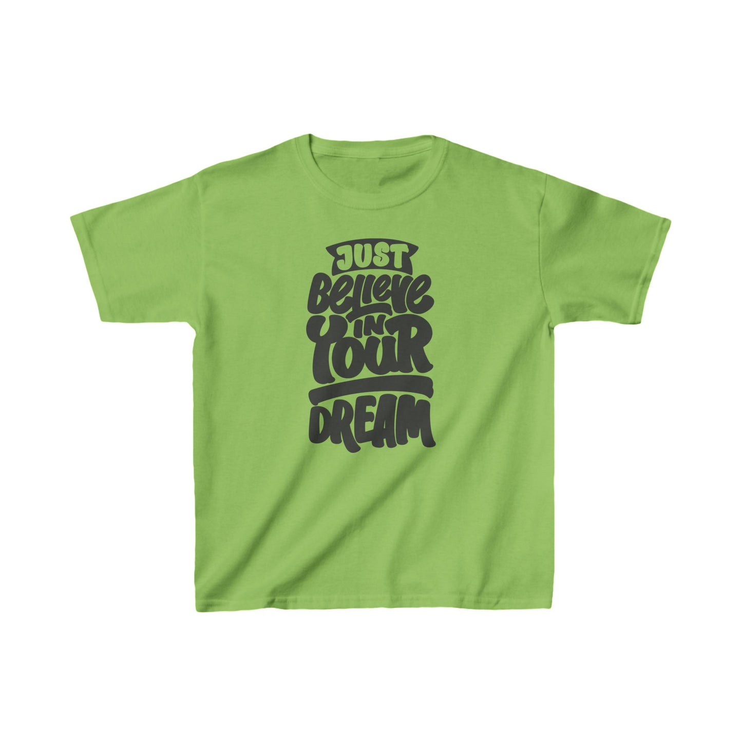 Just Believe In Your Dream Kids Heavy Cotton™ Tee