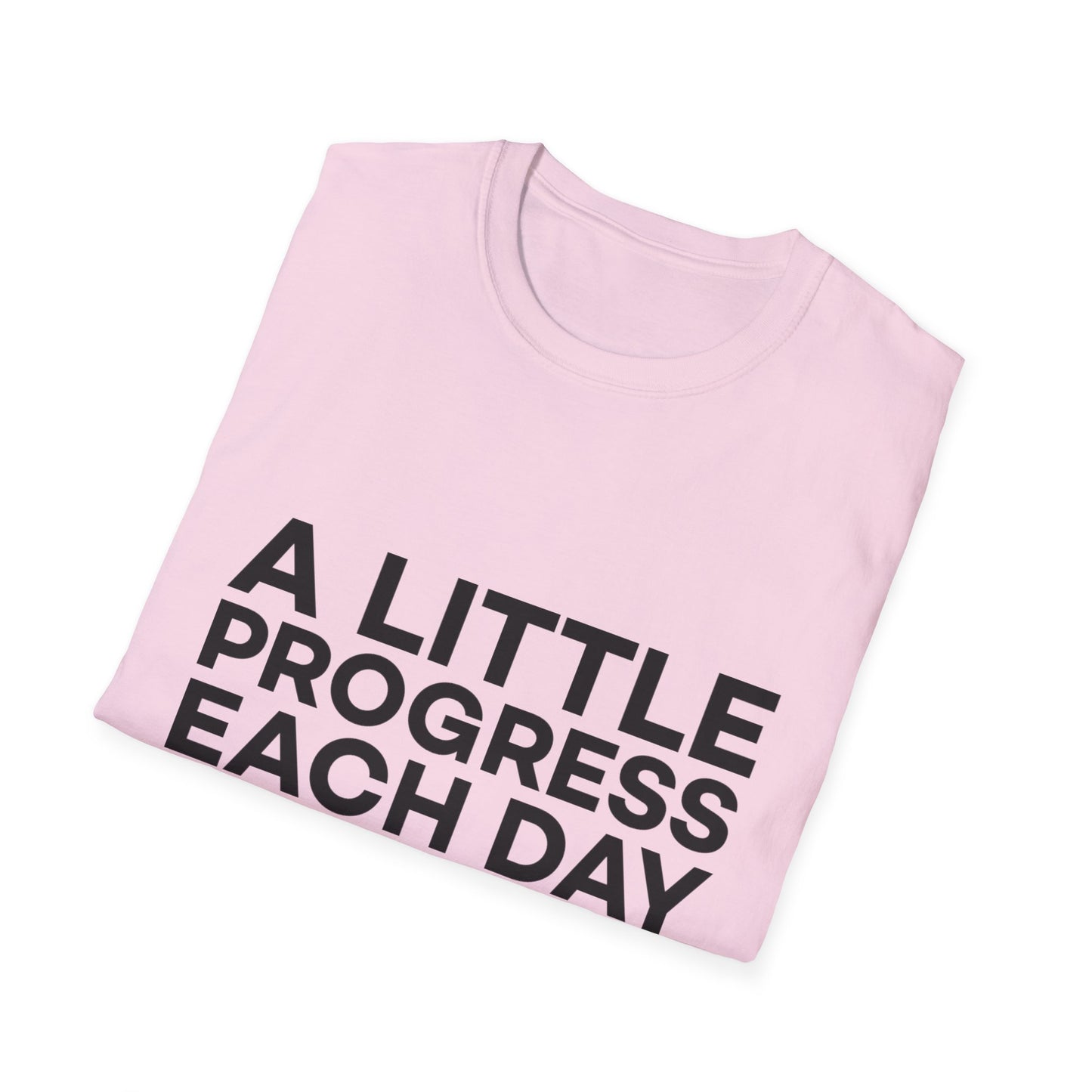 A Little Progress Each Day Adds Up To Big Results! Unisex Softstyle T-Shirt