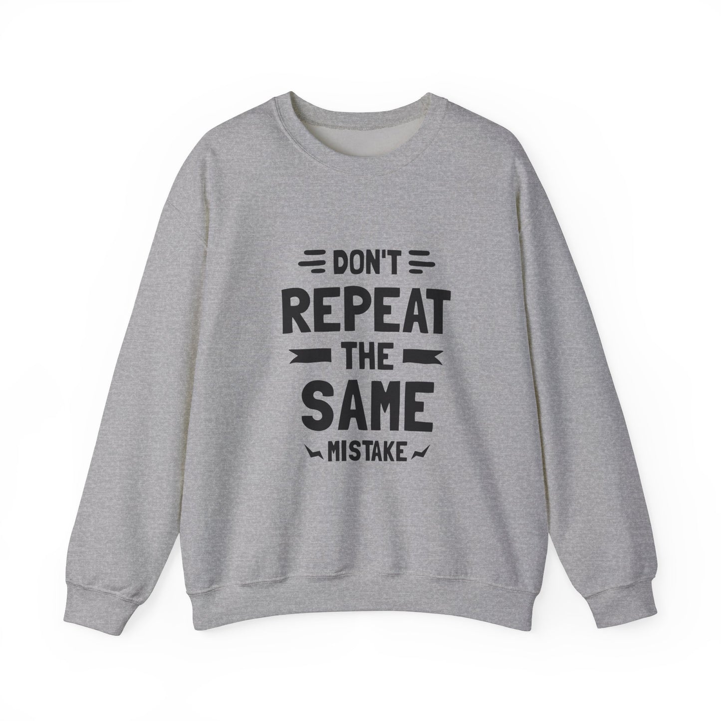 Don't Repeat The Same Mistake Unisex Heavy Blend™ Crewneck Sweatshirt