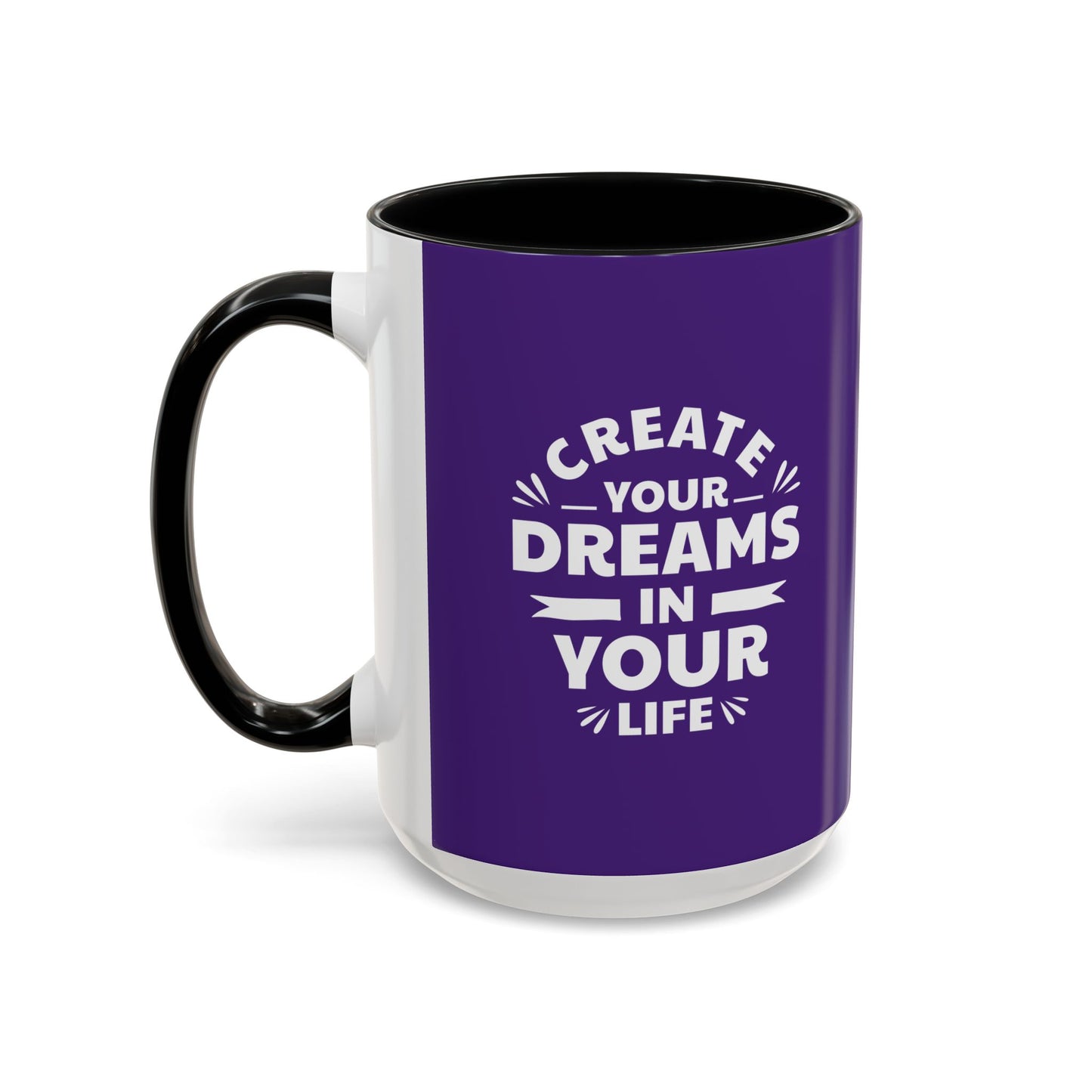Create Your Dreams In Your Life Accent Coffee Mug (11, 15oz)