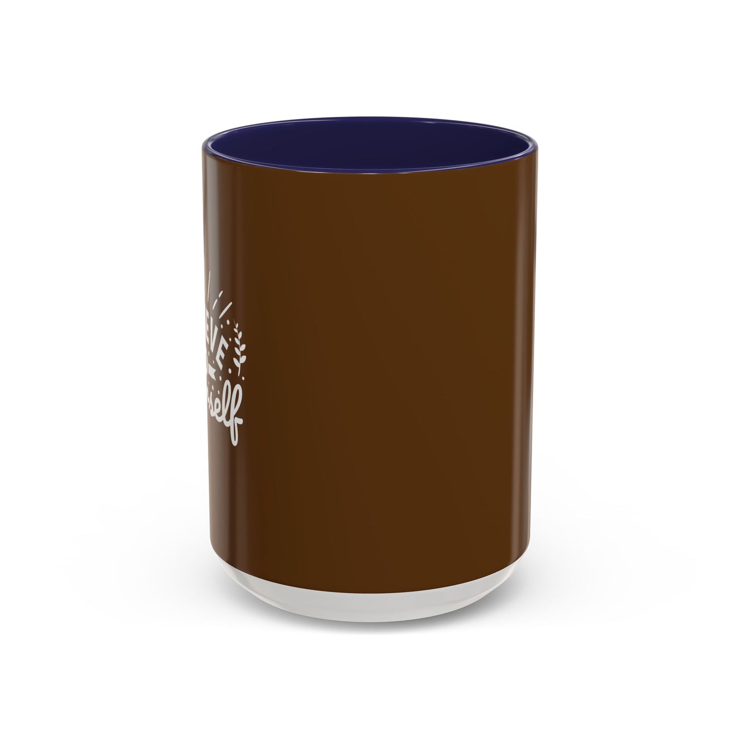 Believe In Yourself Accent Coffee Mug (11, 15oz)