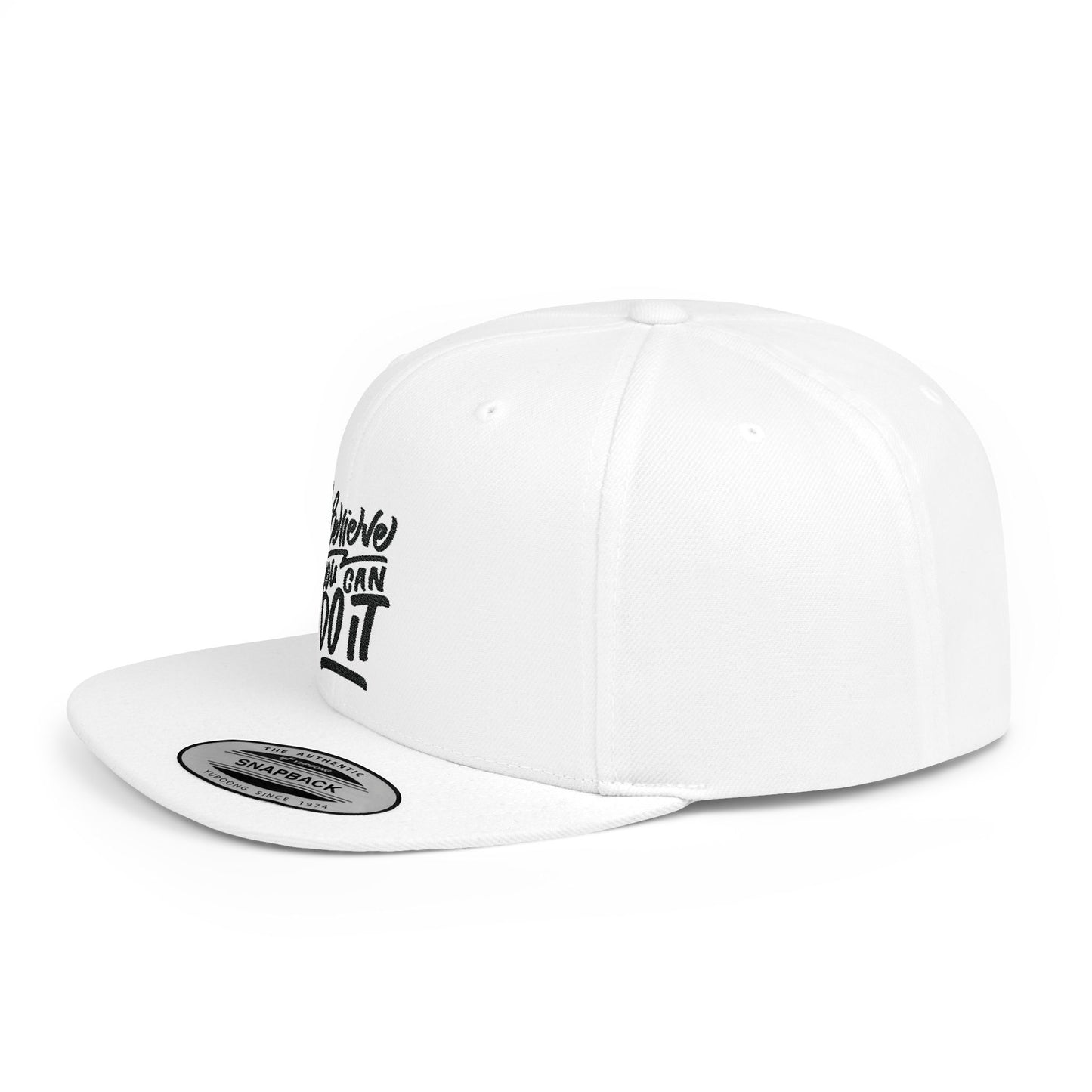 Believe You Can Do It Flat Bill Snapback