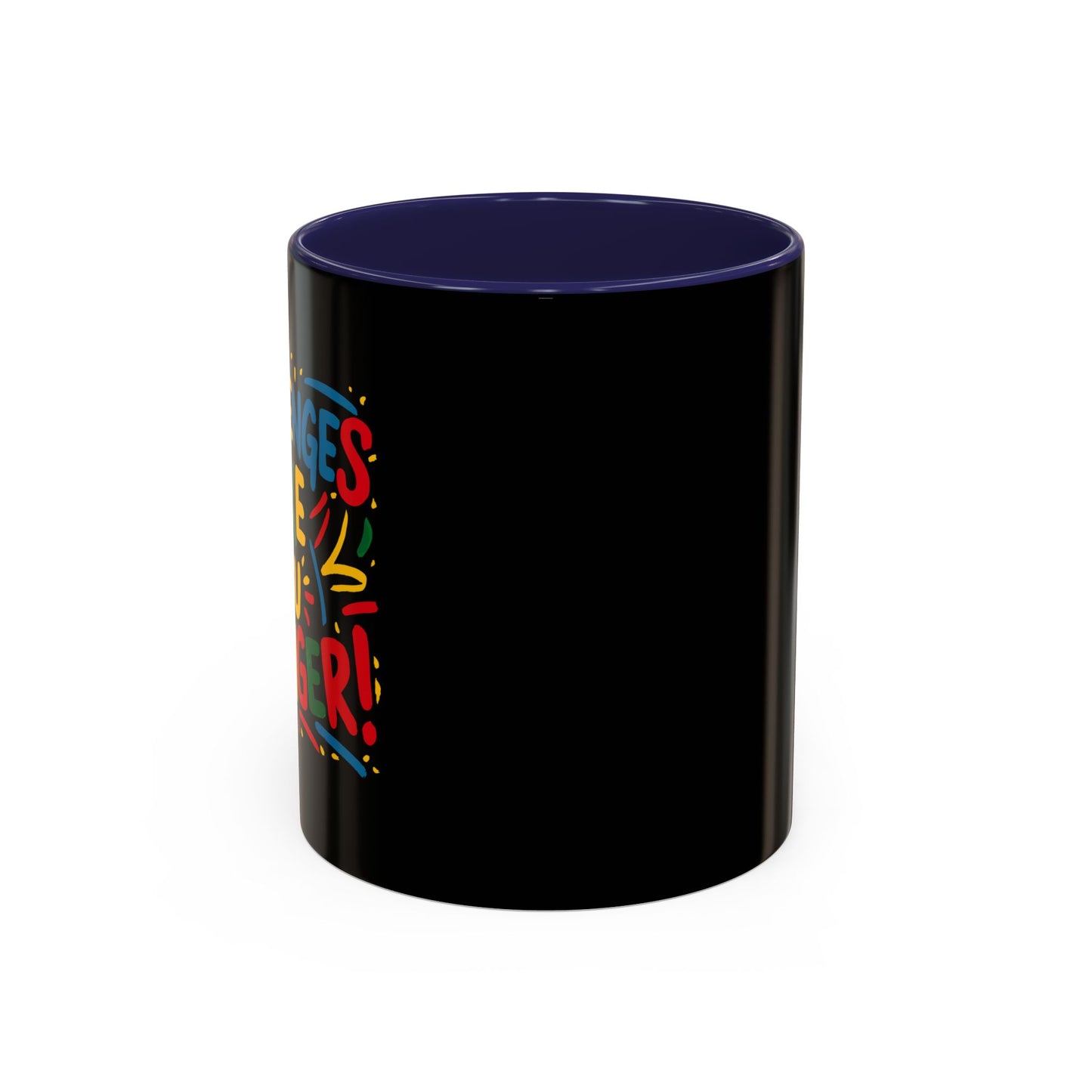 Challenges Make You Stronger! Accent Coffee Mug (11, 15oz)