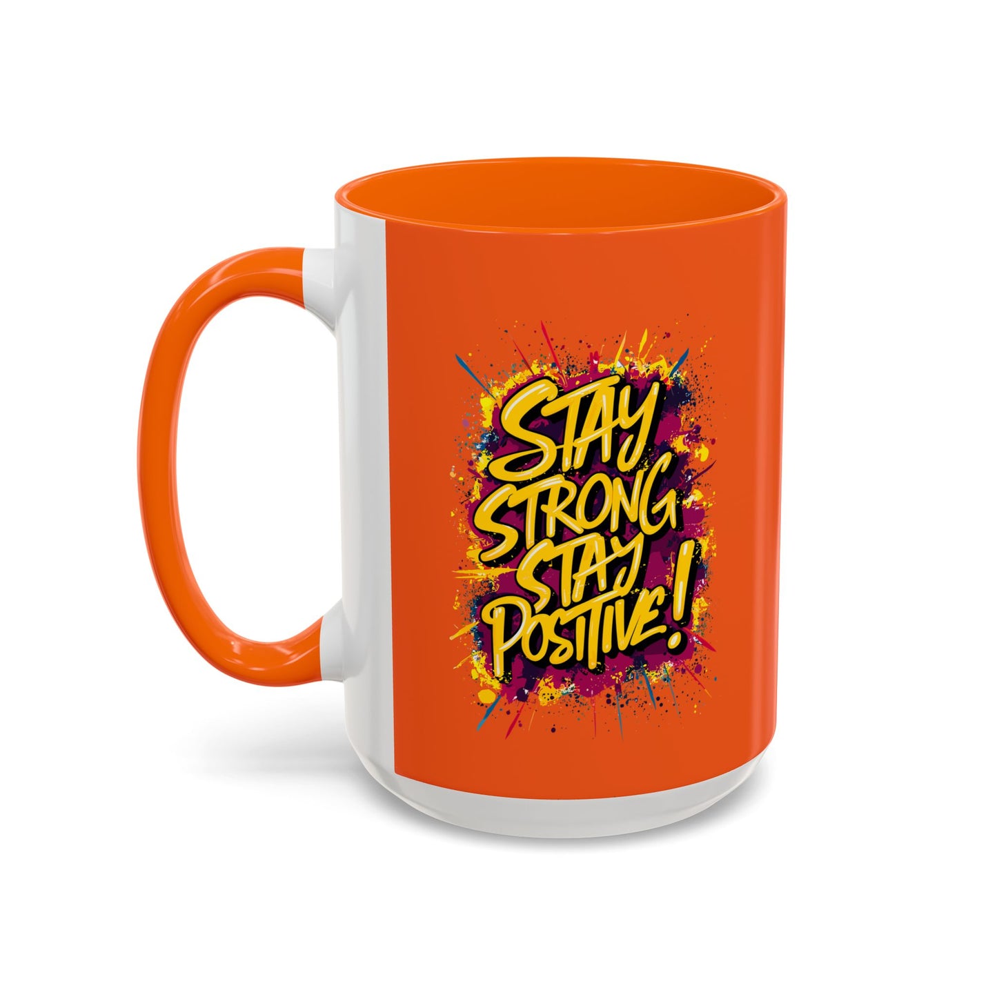 Stay Strong Stay Positive! Accent Coffee Mug (11, 15oz)
