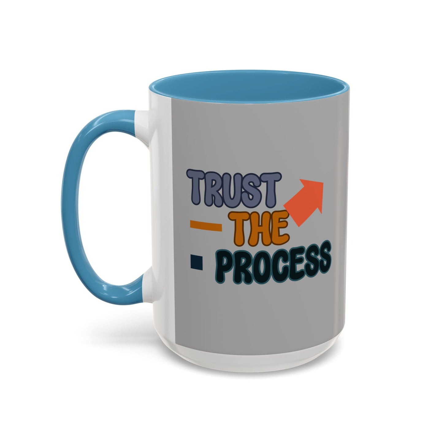 Trust The Process Accent Coffee Mug (11, 15oz)