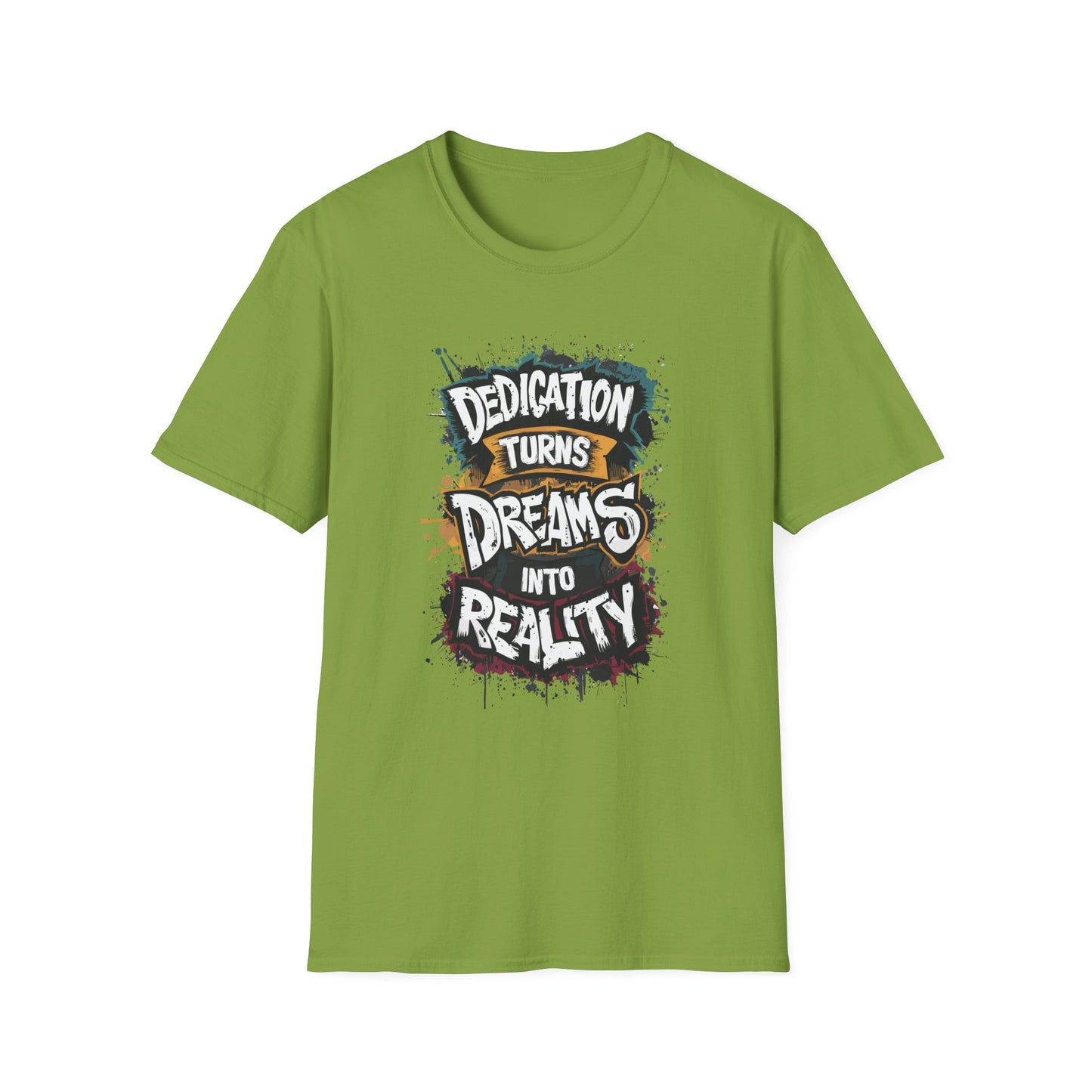 Dedication Turns Dreams Into Reality Unisex Softstyle T-Shirt