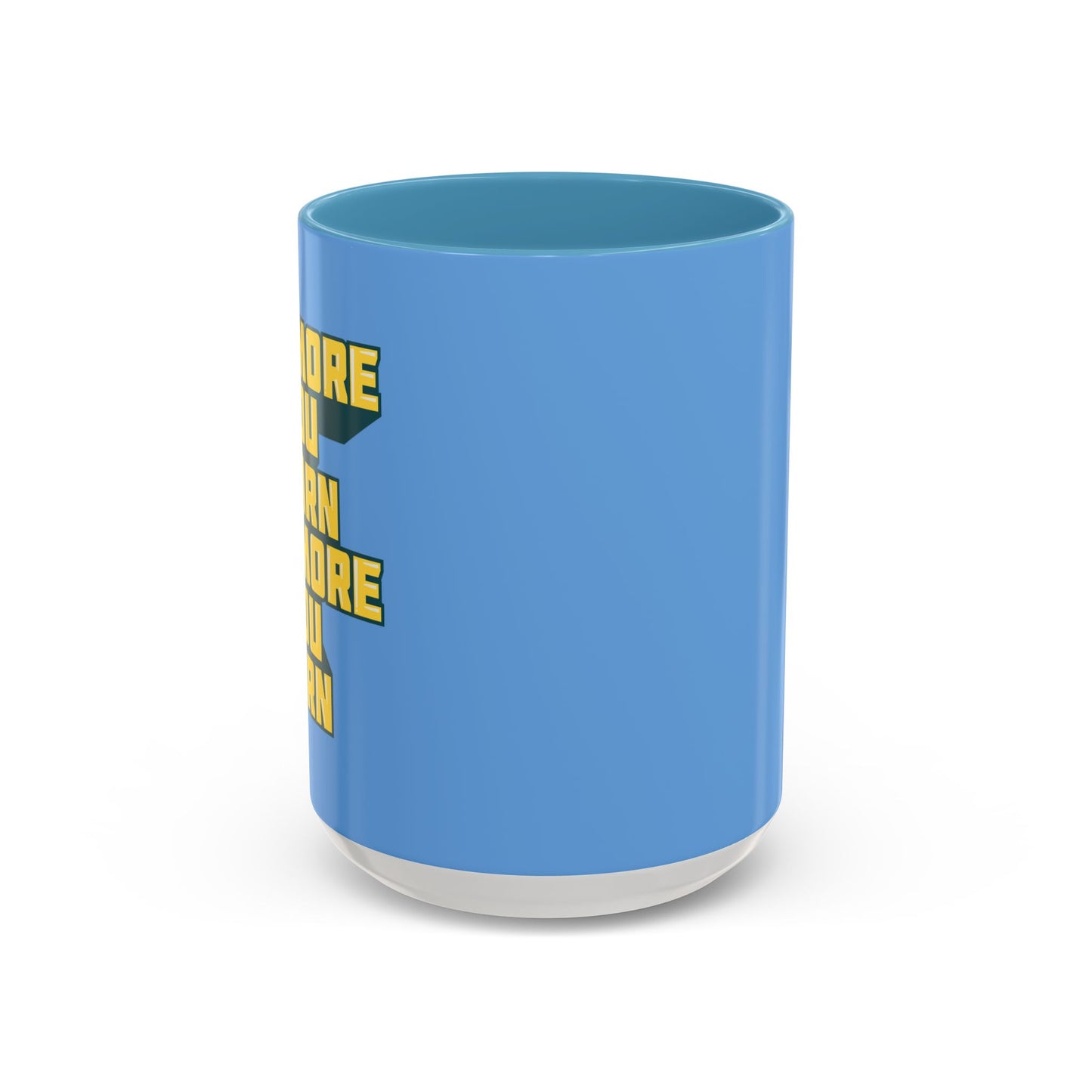 The More You Learn The More You Earn Accent Coffee Mug (11, 15oz)