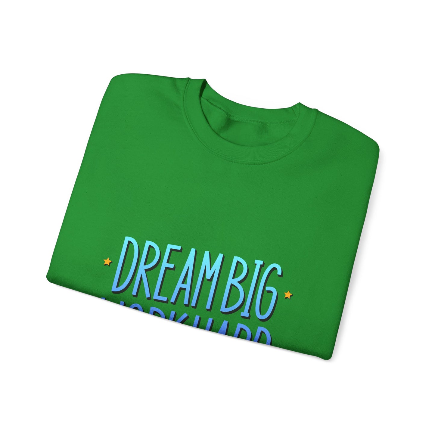 Dream Big Work Hard Unisex Heavy Blend™ Crewneck Sweatshirt