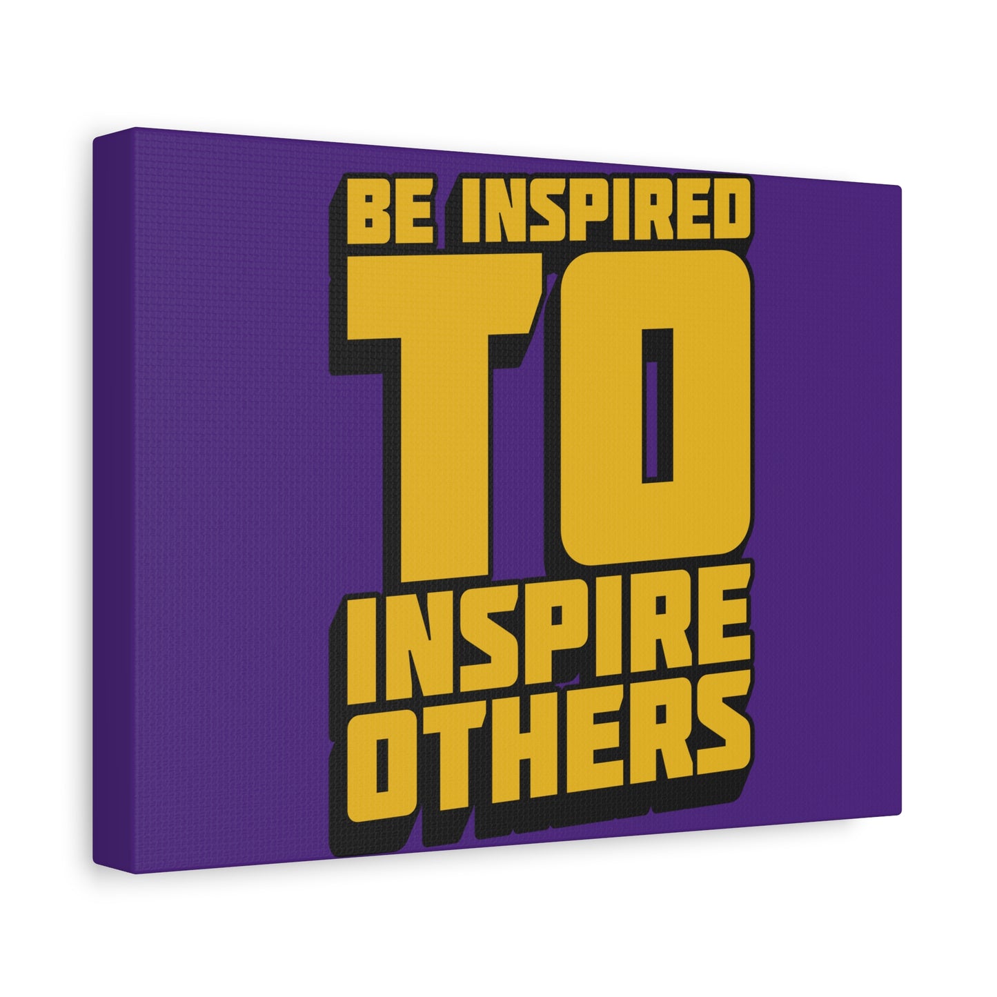 Be Inspired To Inspire Others Matte Canvas, Stretched, 1.25"