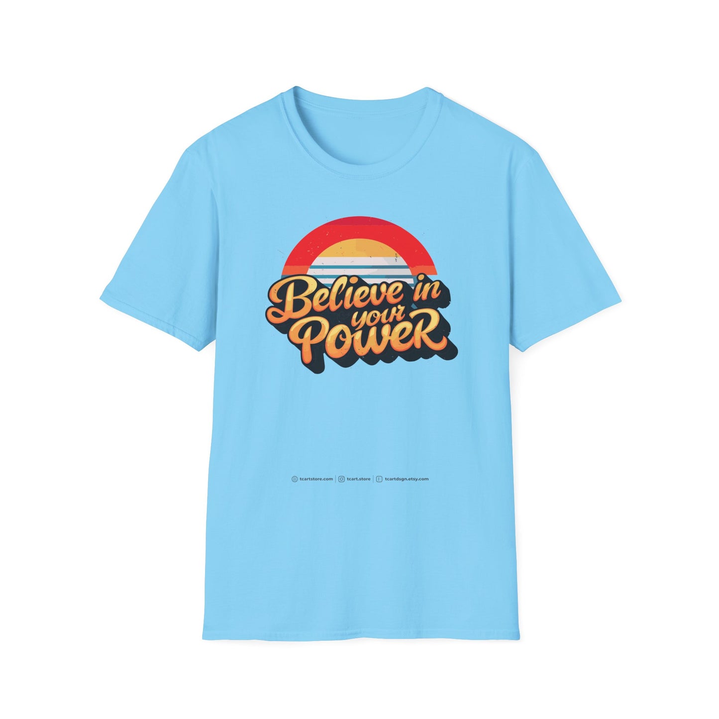 Believe In Your Power  Unisex Softstyle T-Shirt