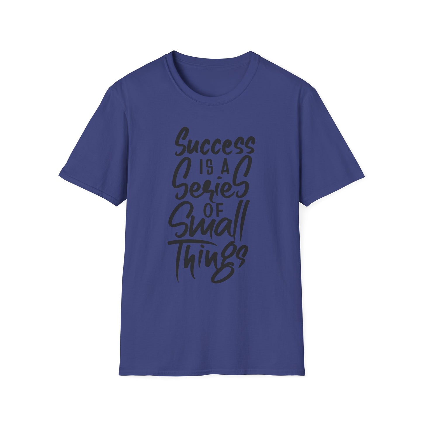 Success is a Series of small Things  Unisex Softstyle T-Shirt