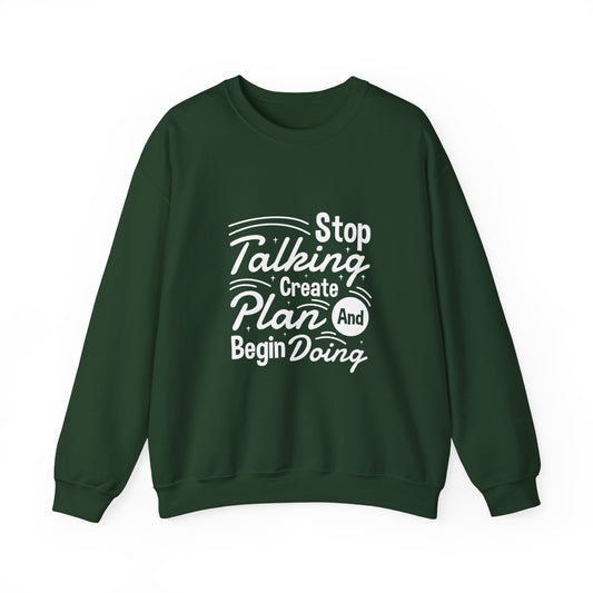 Stop Talking Create Plan And Begin Doing Unisex Heavy Blend™ Crewneck Sweatshirt