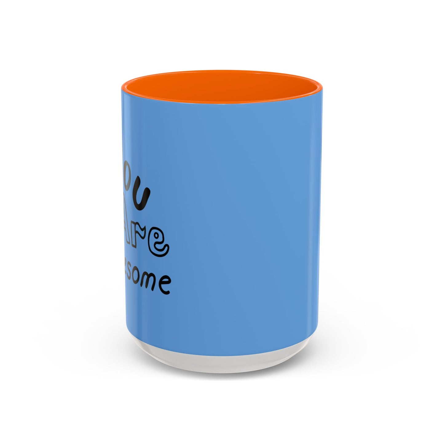 You Are Awesome Accent Coffee Mug (11, 15oz)