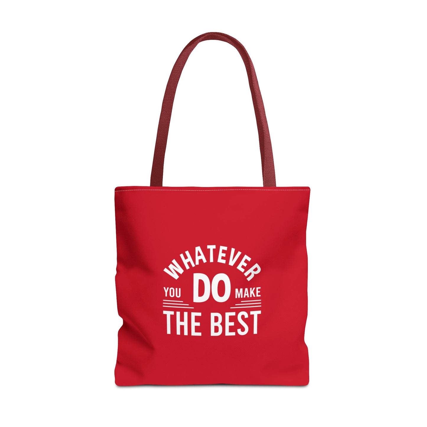 Whatever You Do Make The Best Tote Bag (AOP)