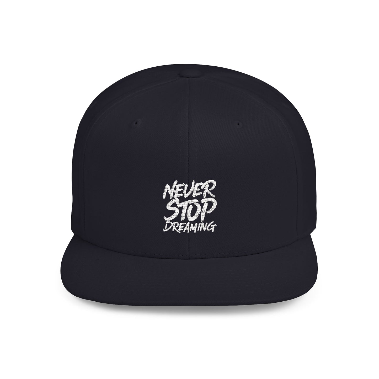 Never Stop Dreaming Flat Bill Snapback