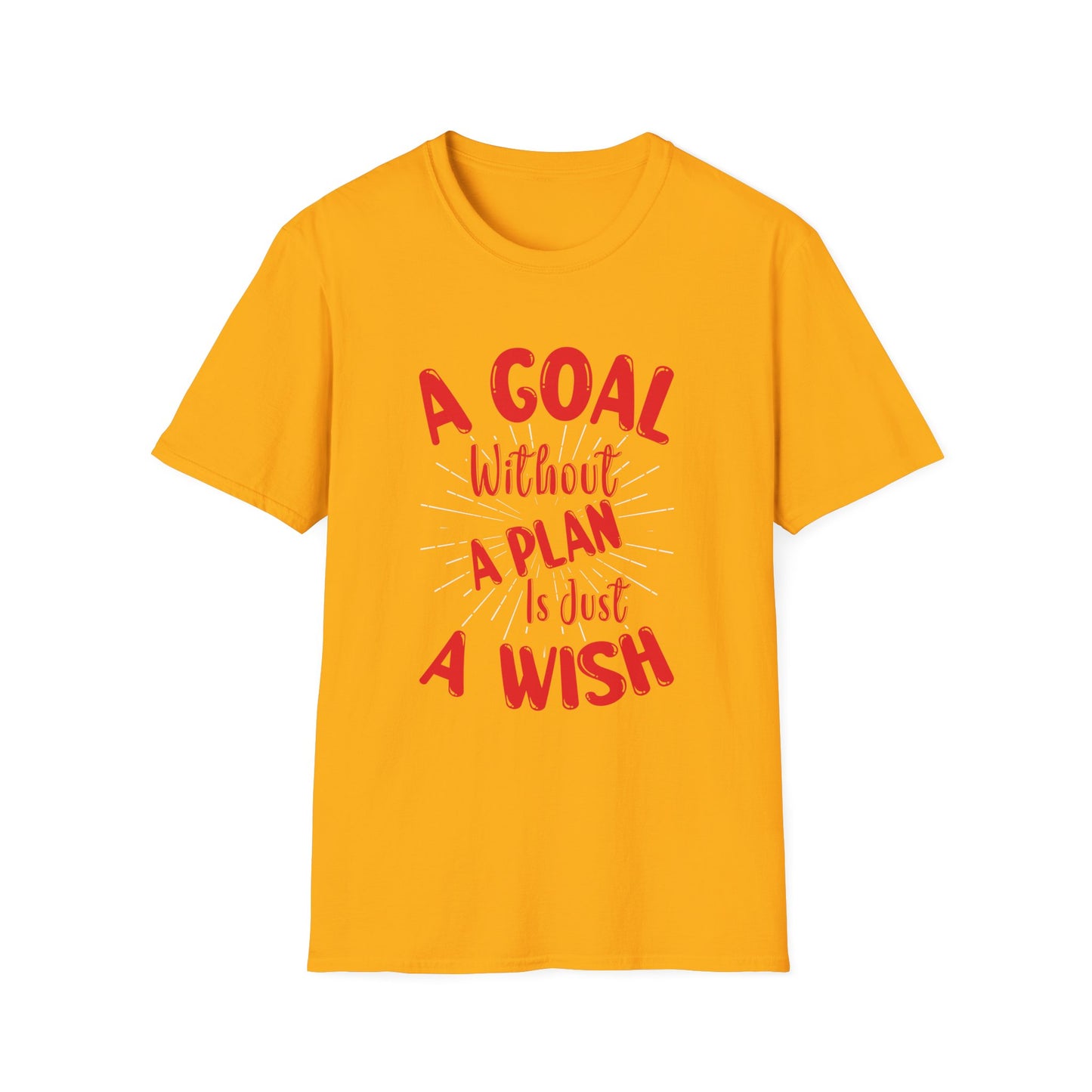 A Goal Without A Plan Is Just A Wish Unisex Softstyle T-Shirt