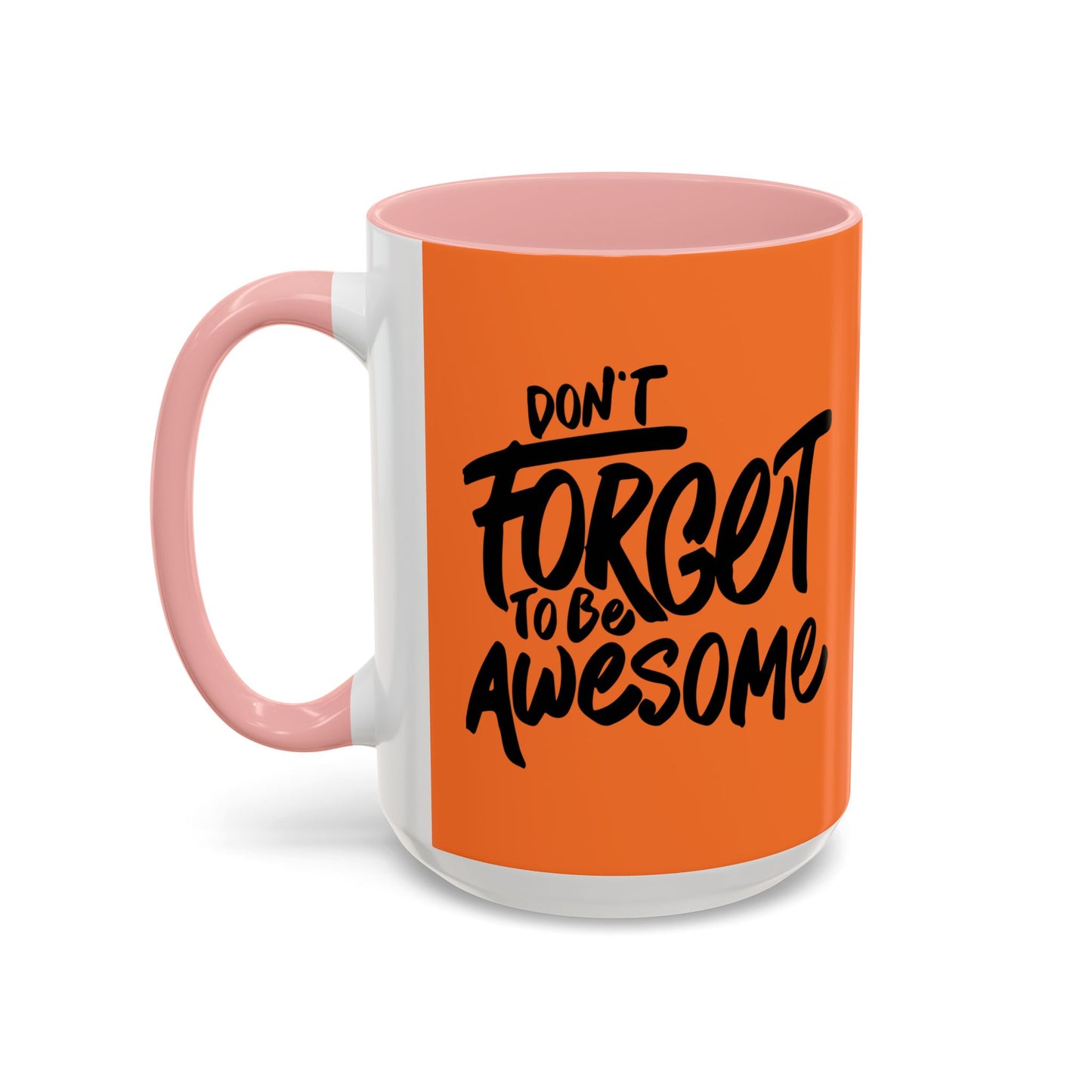 Don't Forget To Be Awesome Accent Coffee Mug (11, 15oz)